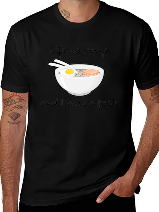 Life is Soup Funny T-Shirt
