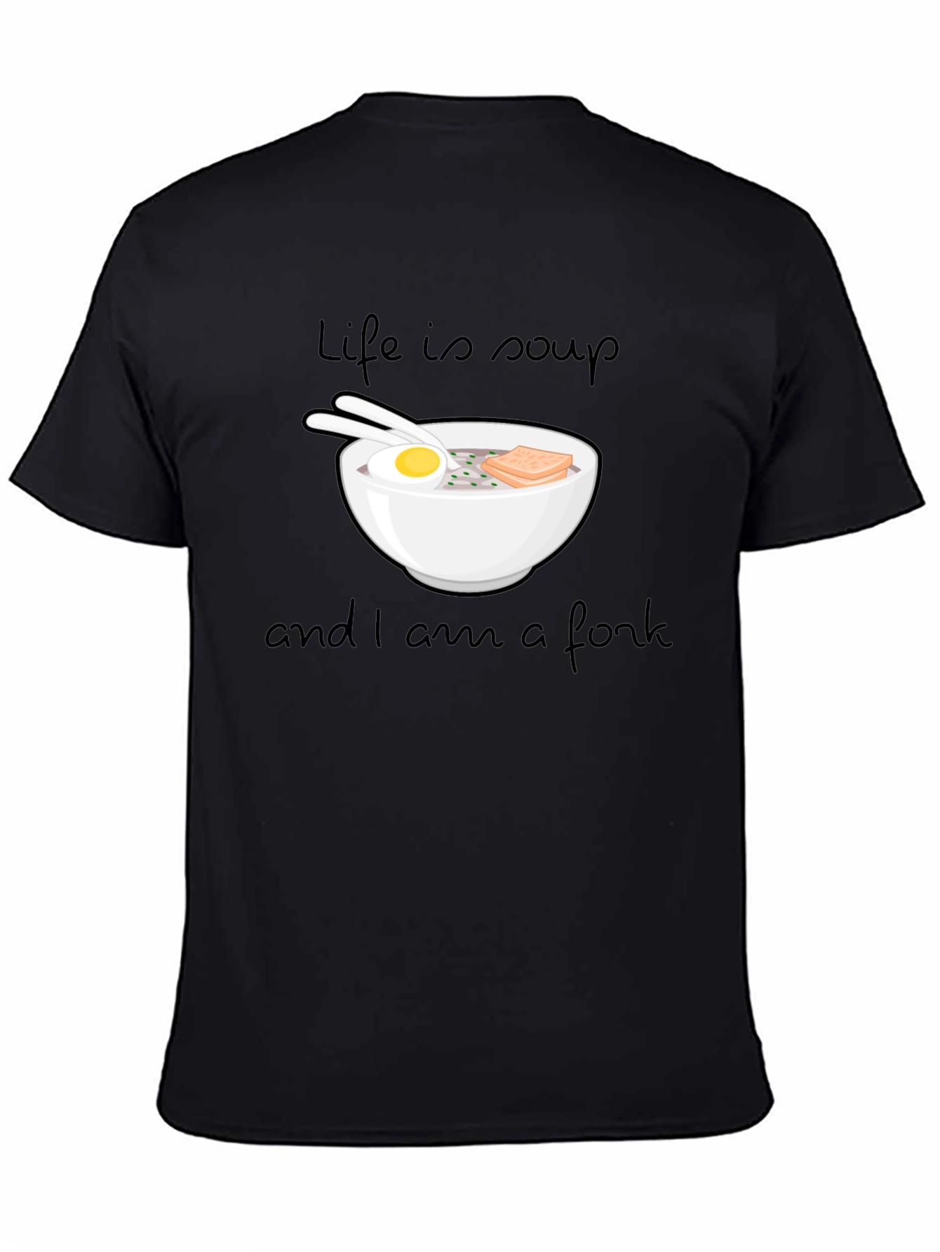 Life is Soup Funny T-Shirt