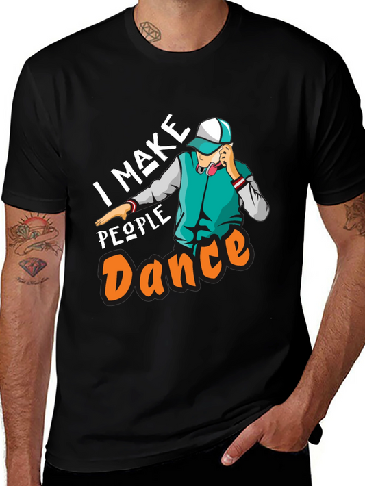 I Make People Dance Graphic T-Shirt