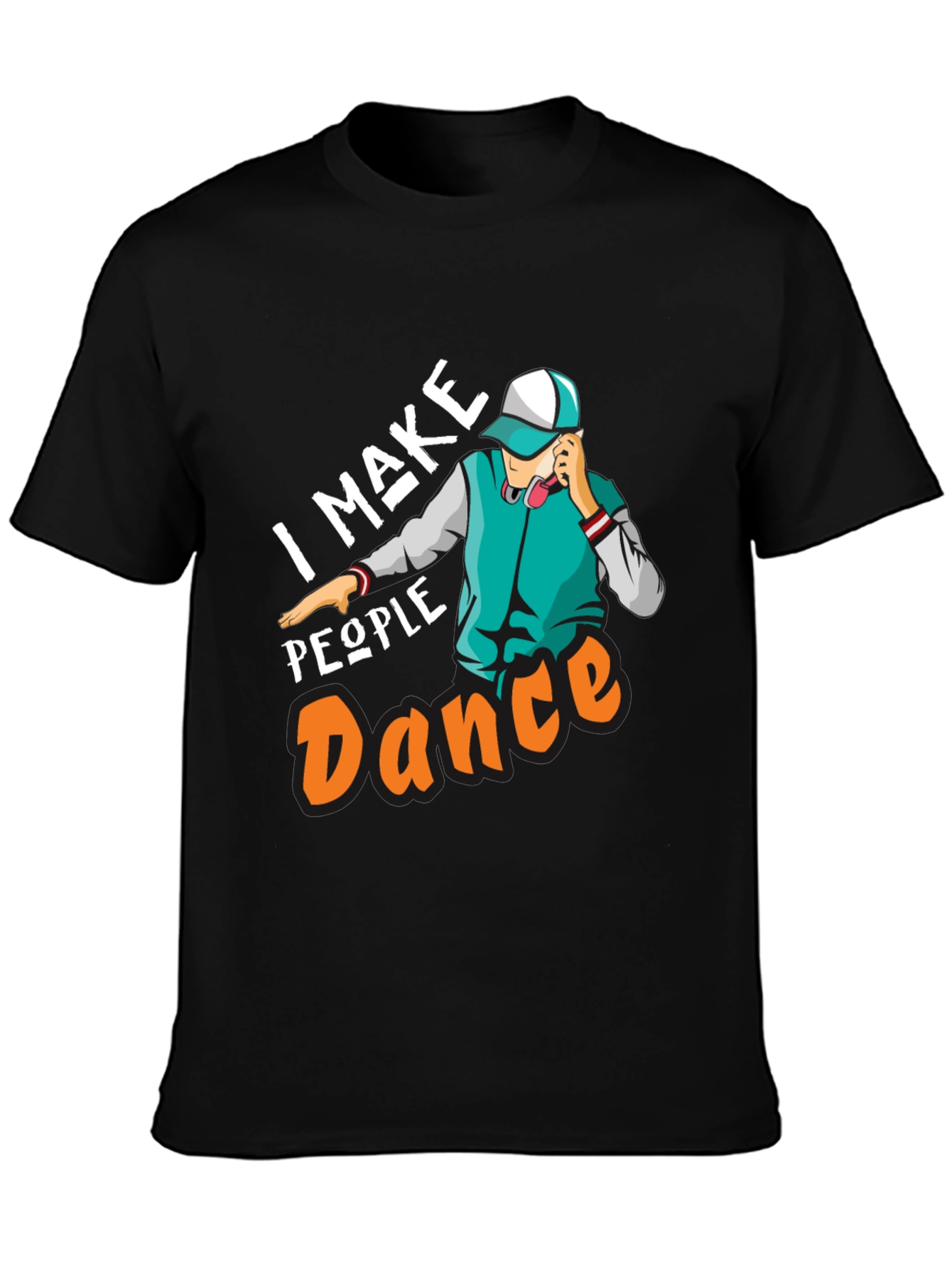 I Make People Dance Graphic T-Shirt
