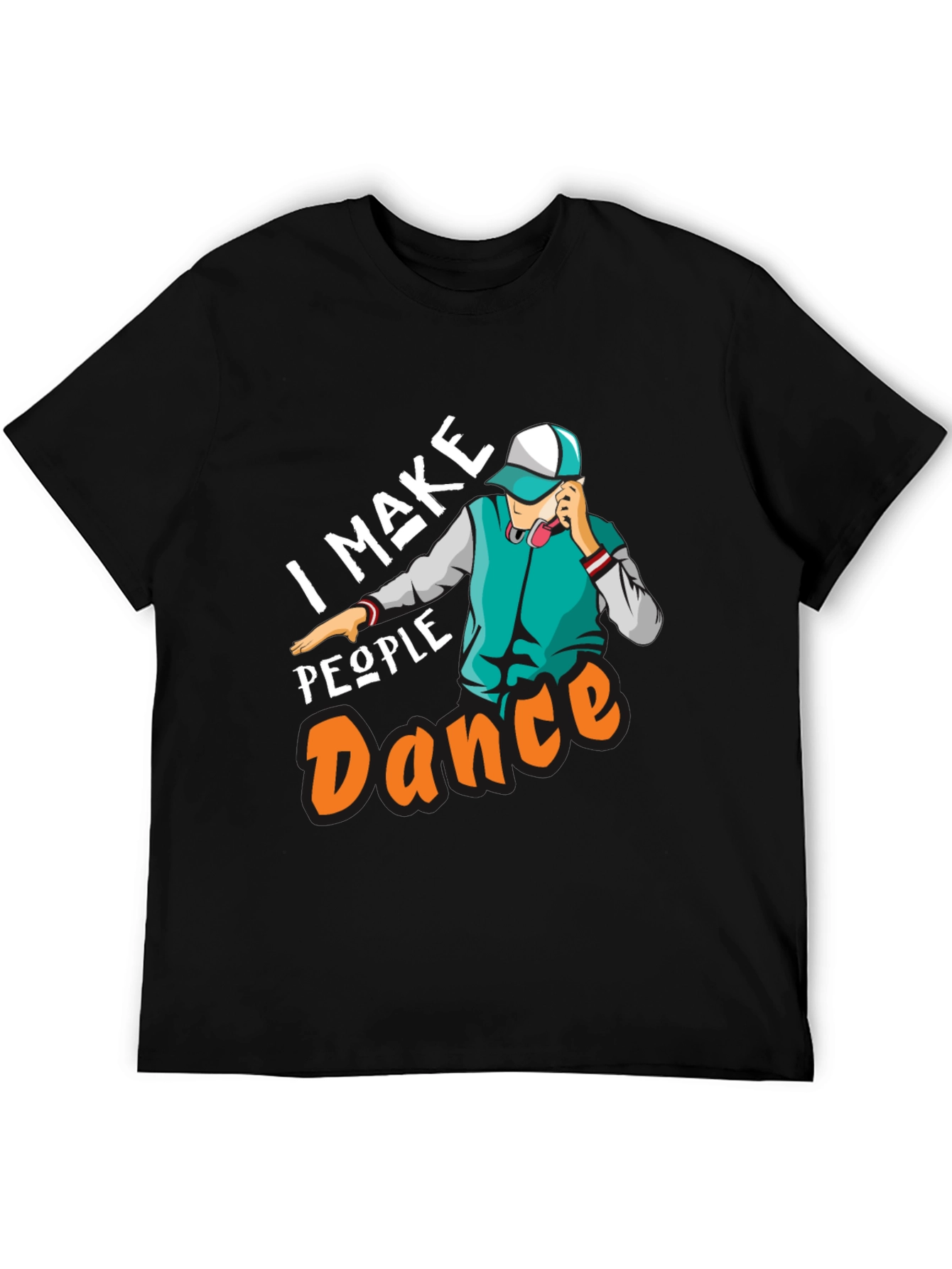 I Make People Dance Graphic T-Shirt