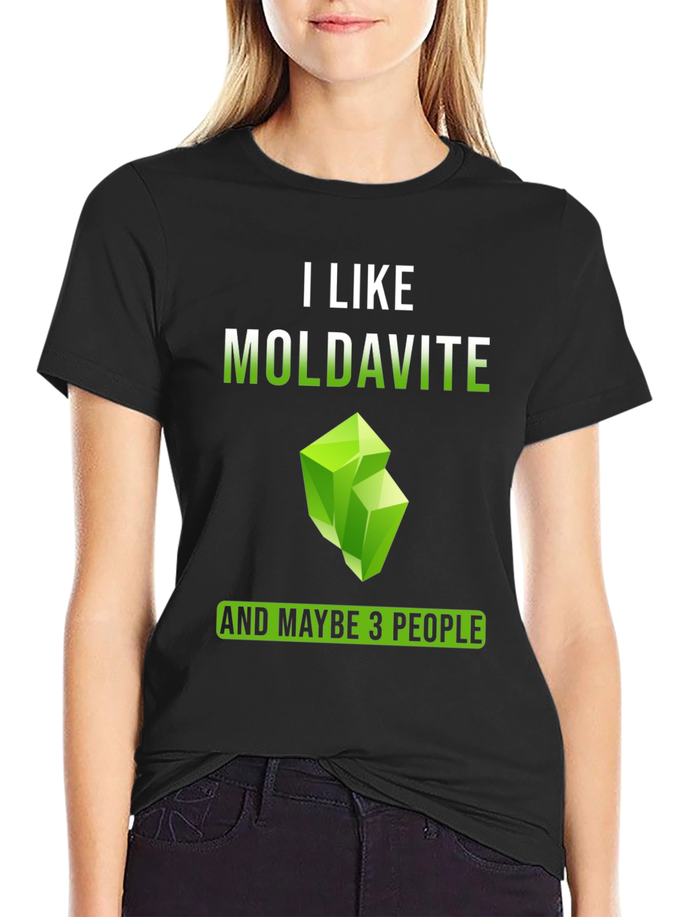 I Like Moldavite and Maybe 3 People T-Shirt