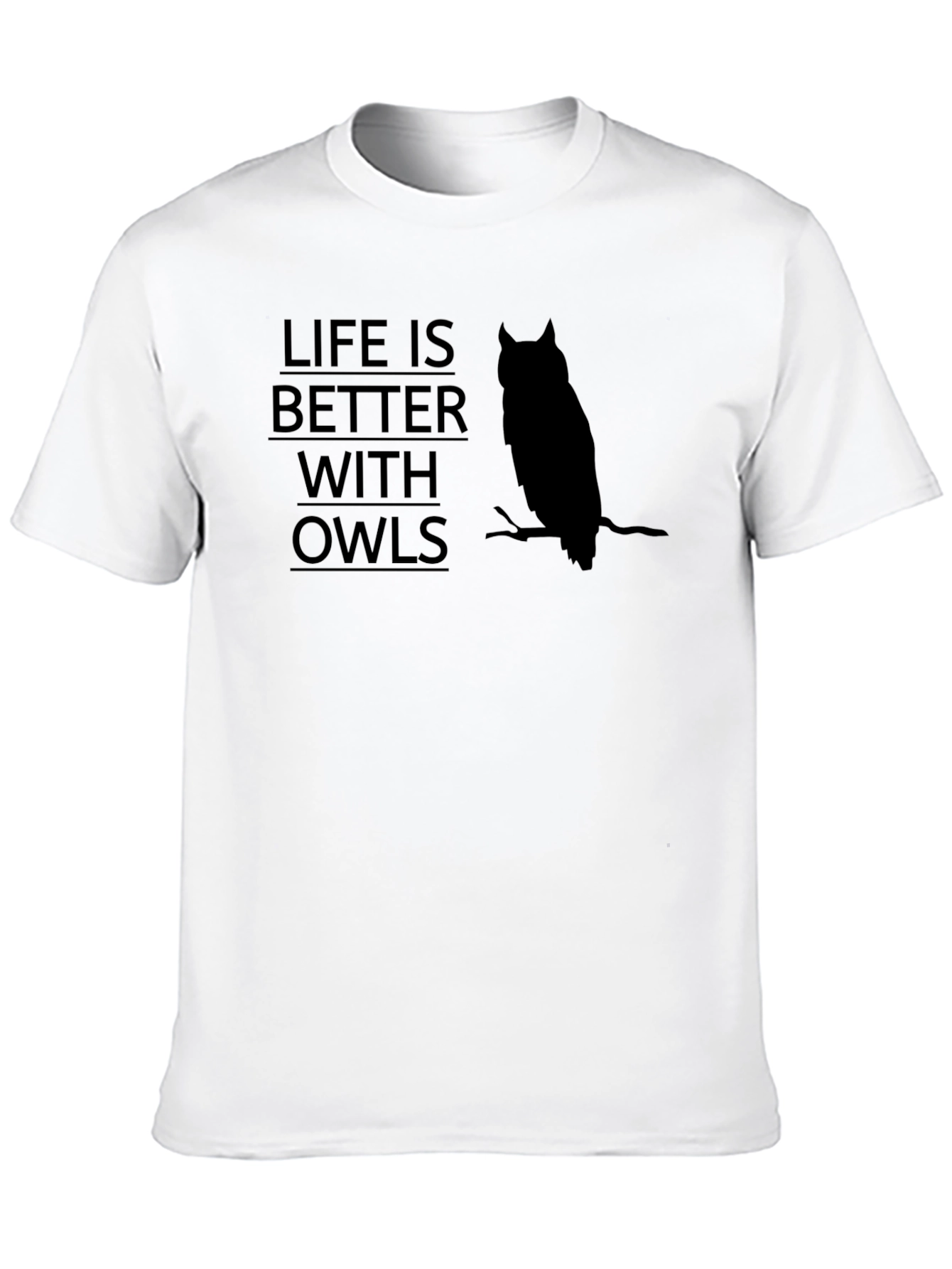 Life is Better With Owls Graphic T-Shirt