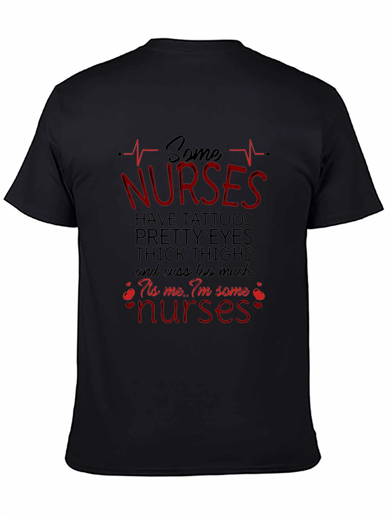 Some Nurses Have Tattoos Graphic Tee
