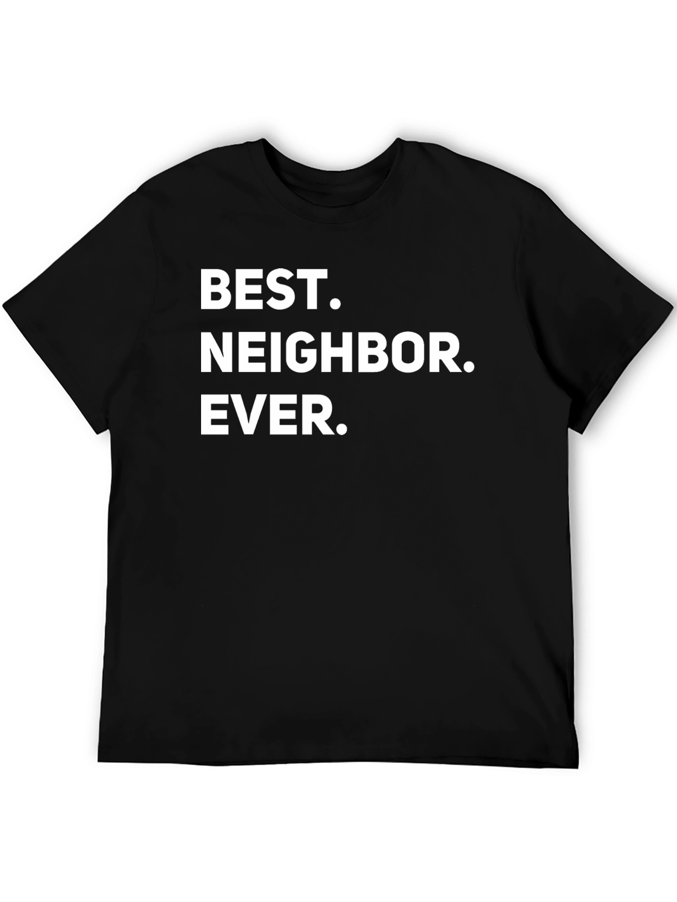 Best Neighbor Ever Black Crewneck T-Shirt