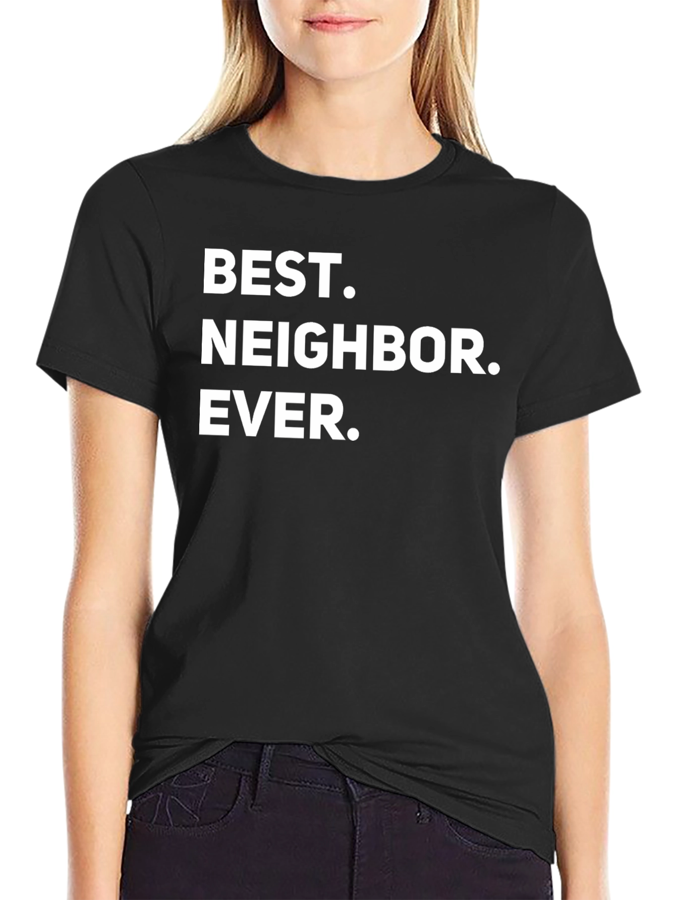 Best Neighbor Ever Black Crewneck T-Shirt