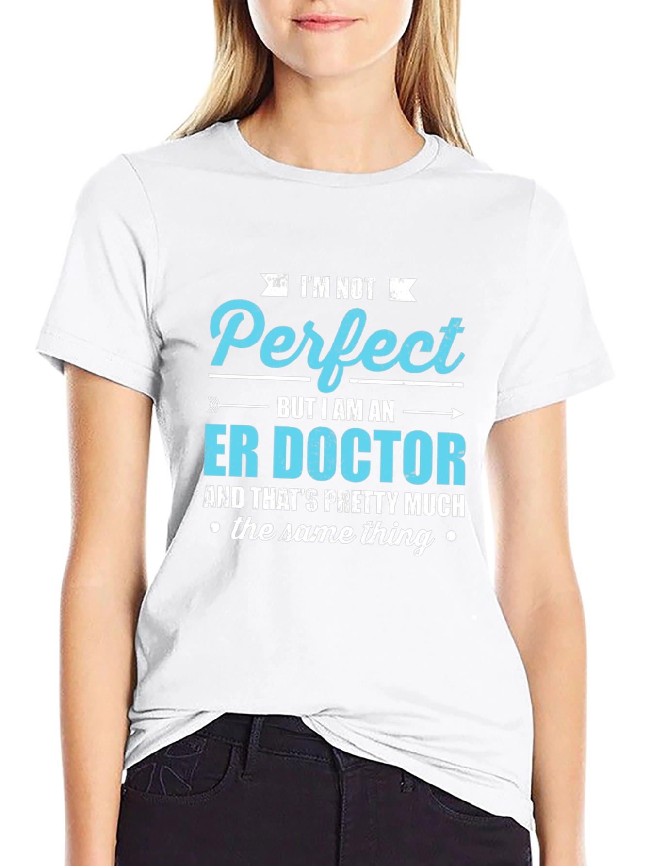 ER Doctor T-Shirt - Im Not Perfect