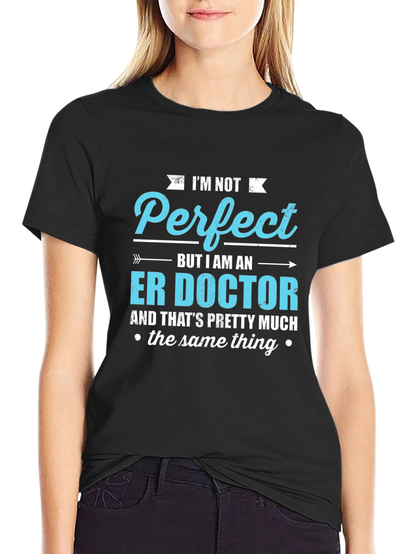 ER Doctor T-Shirt - Im Not Perfect
