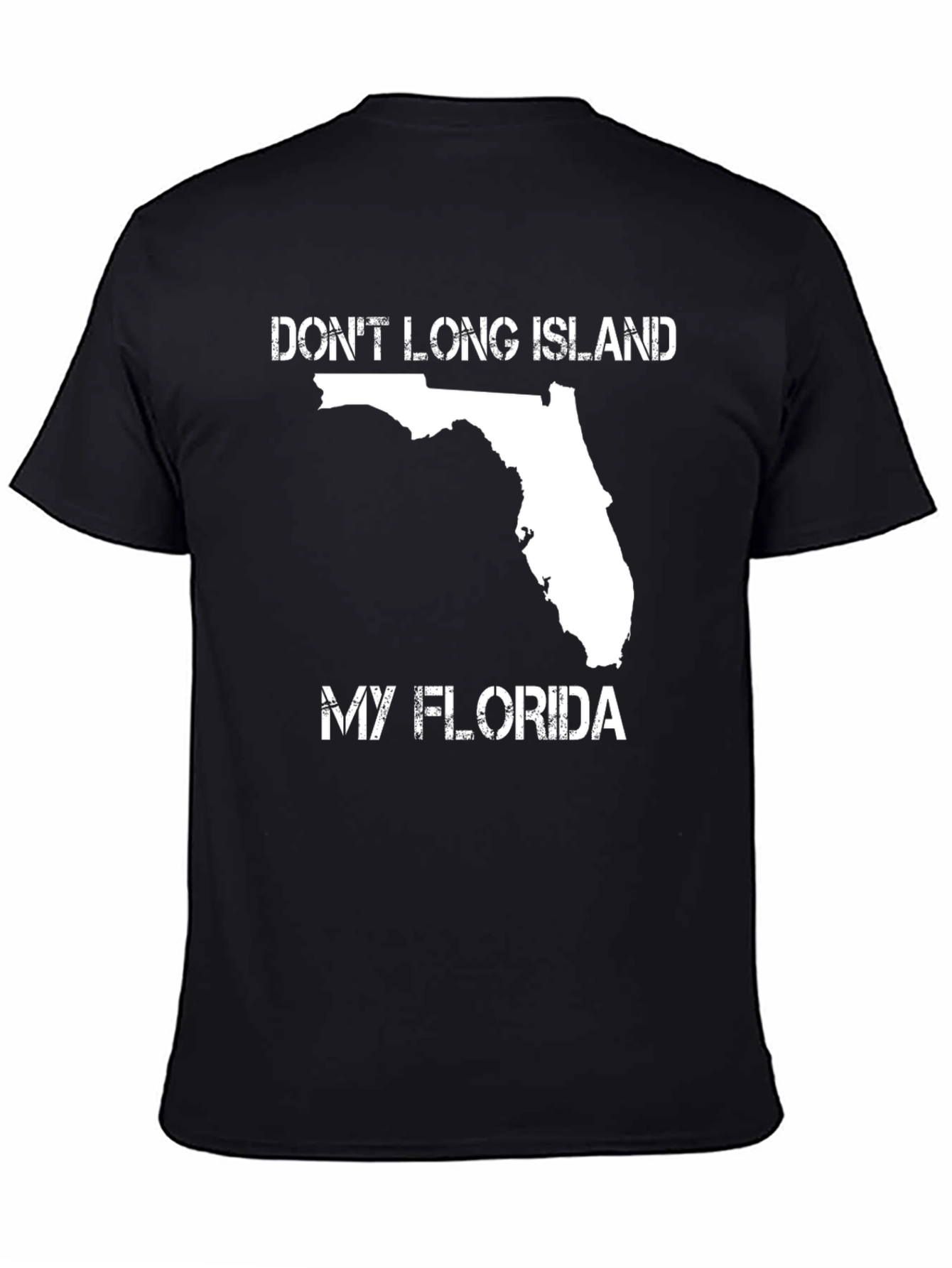 Dont Long Island My Florida T-Shirt