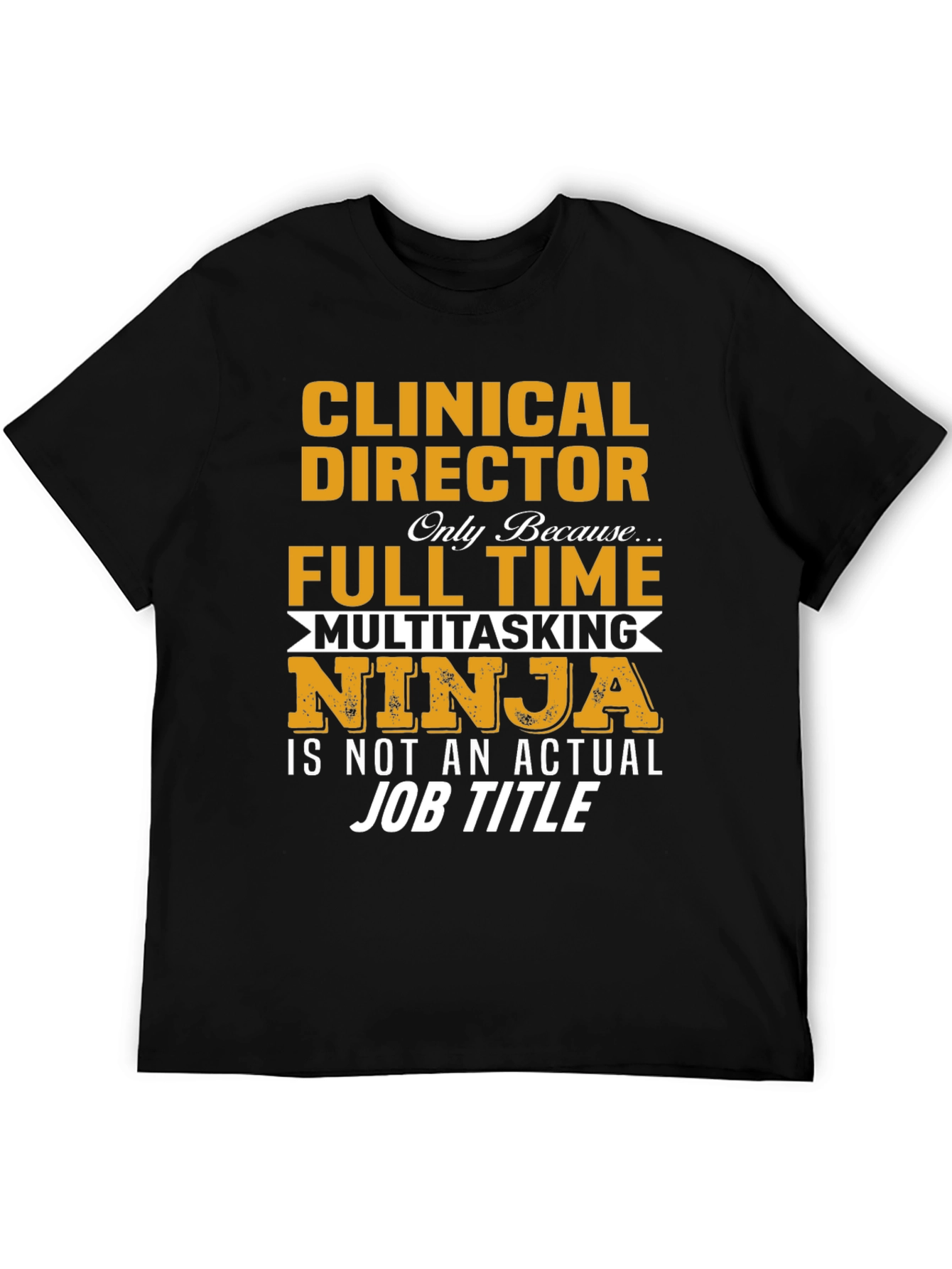 Clinical Director Multitasking Ninja T-Shirt