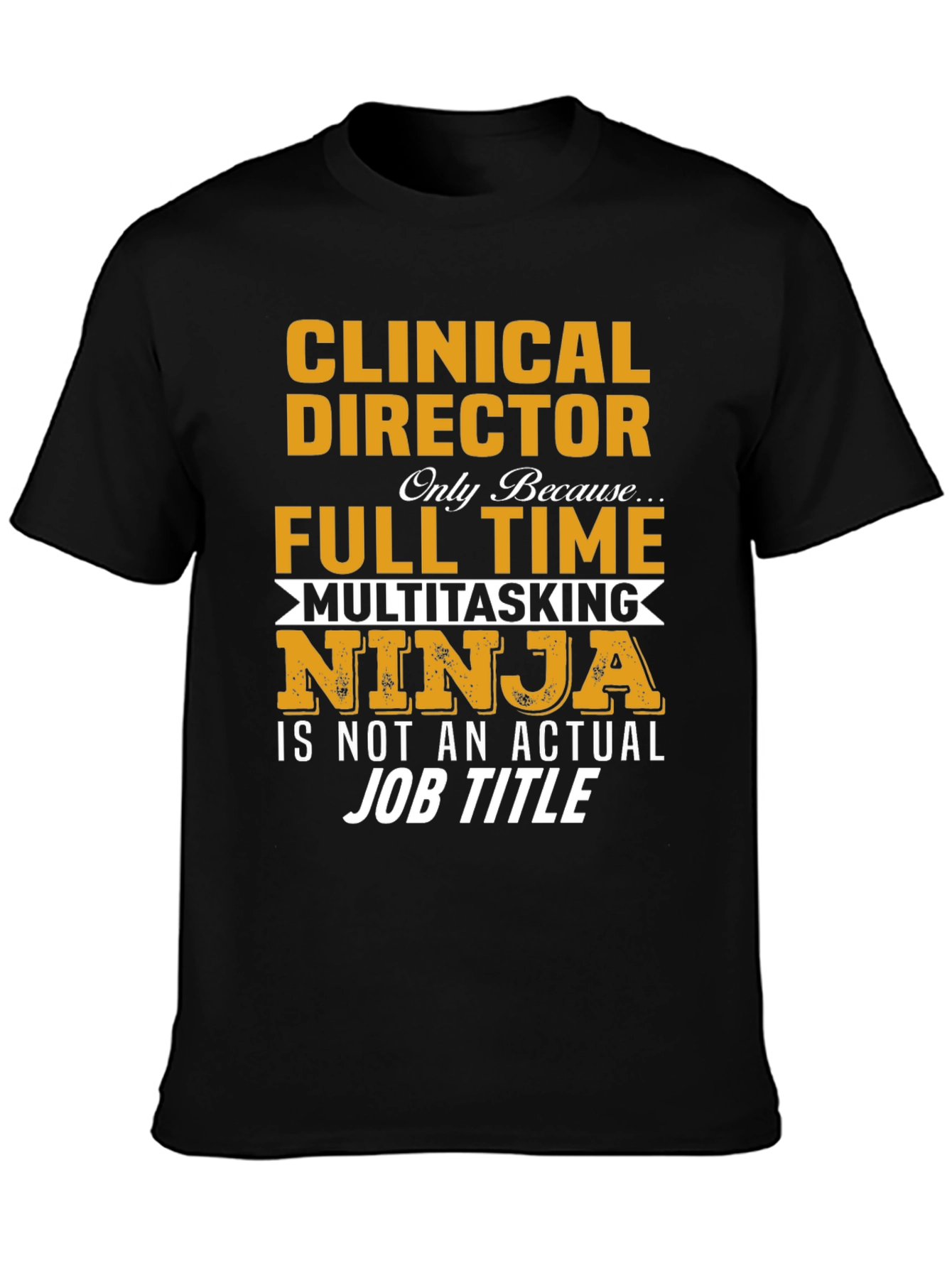 Clinical Director Multitasking Ninja T-Shirt