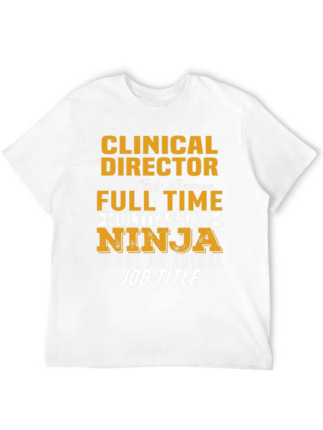 Clinical Director Multitasking Ninja T-Shirt