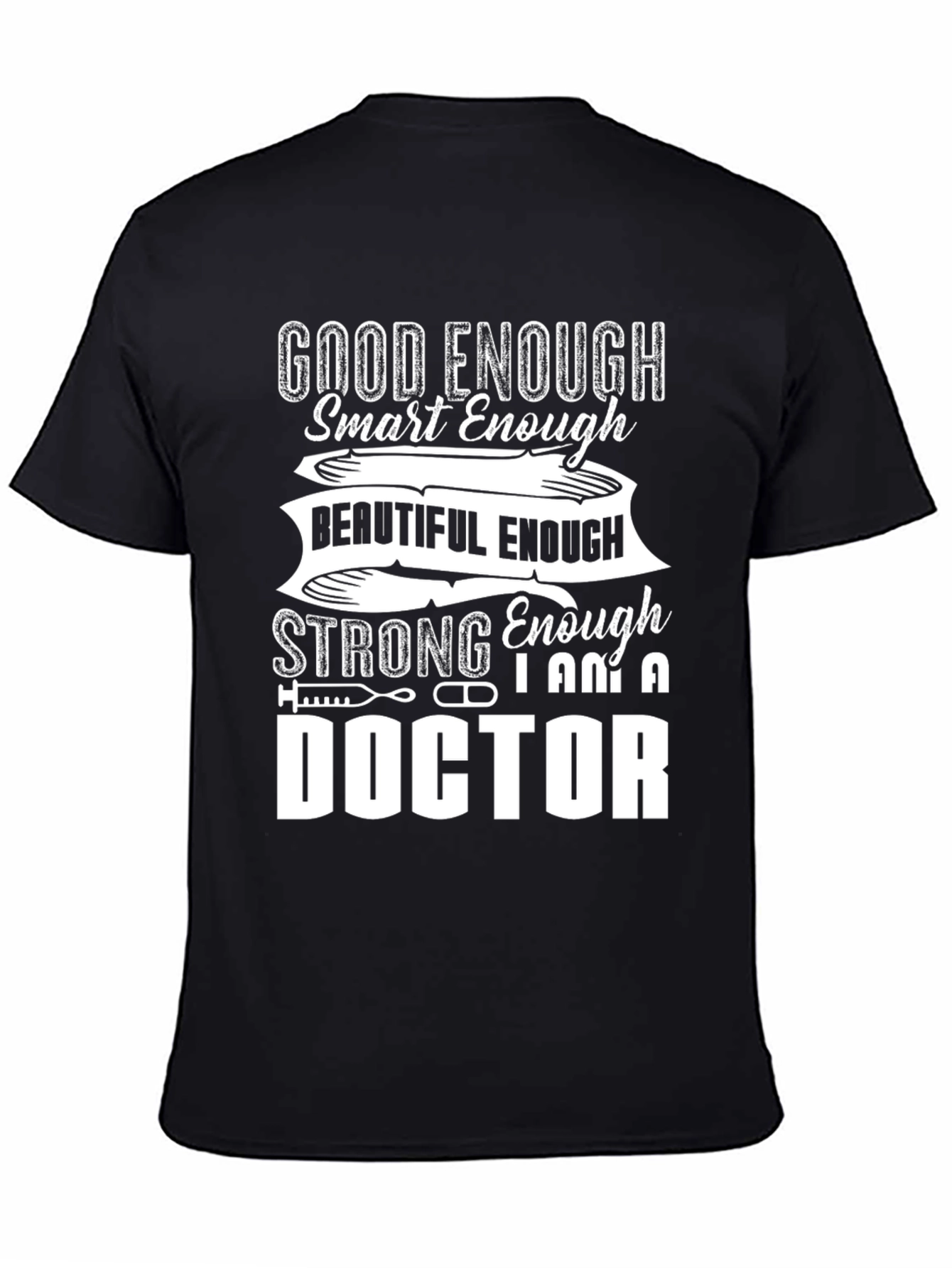 Doctor Graphic T-Shirt - Good Enough Smart Enough
