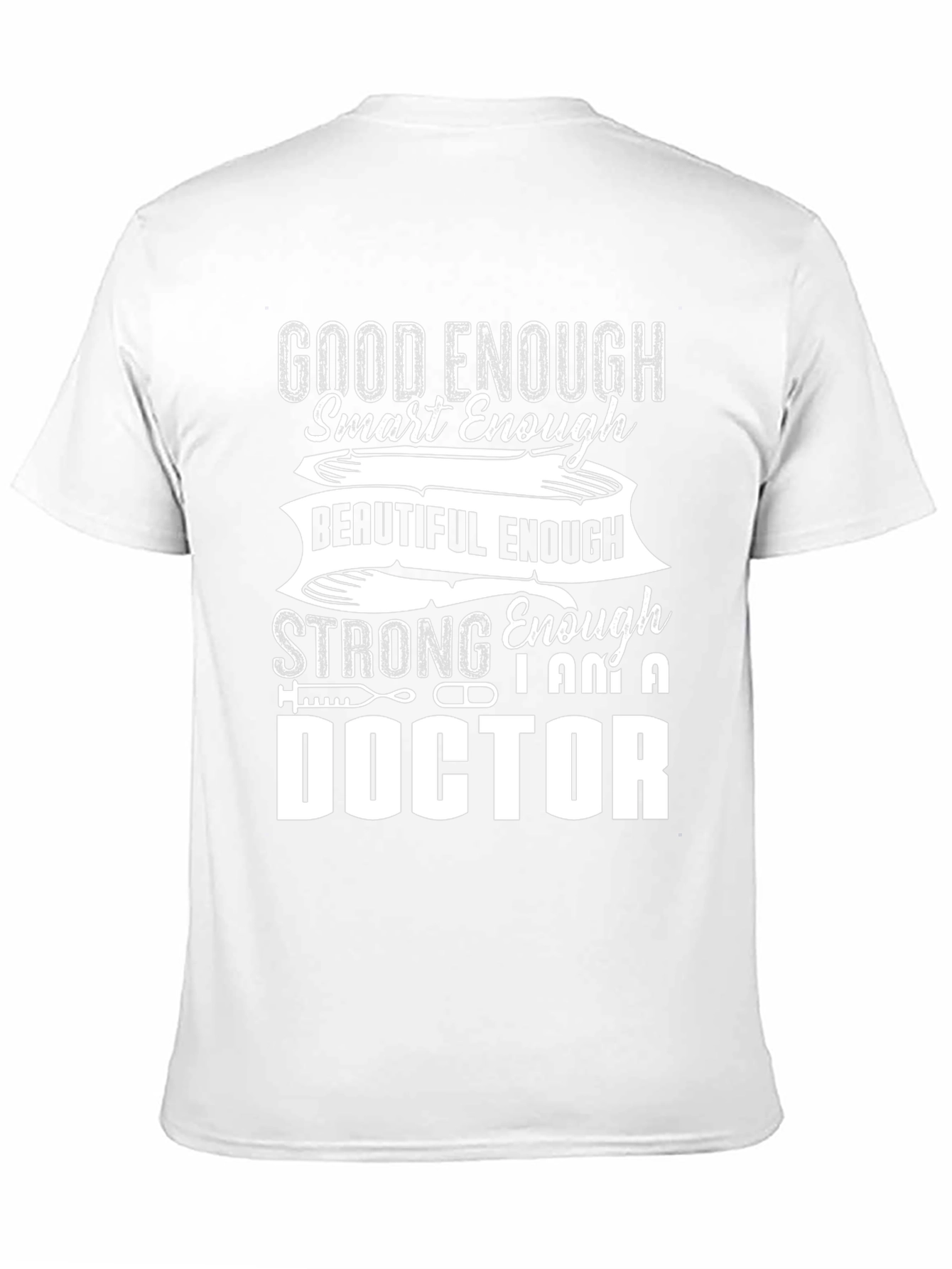 Doctor Graphic T-Shirt - Good Enough Smart Enough
