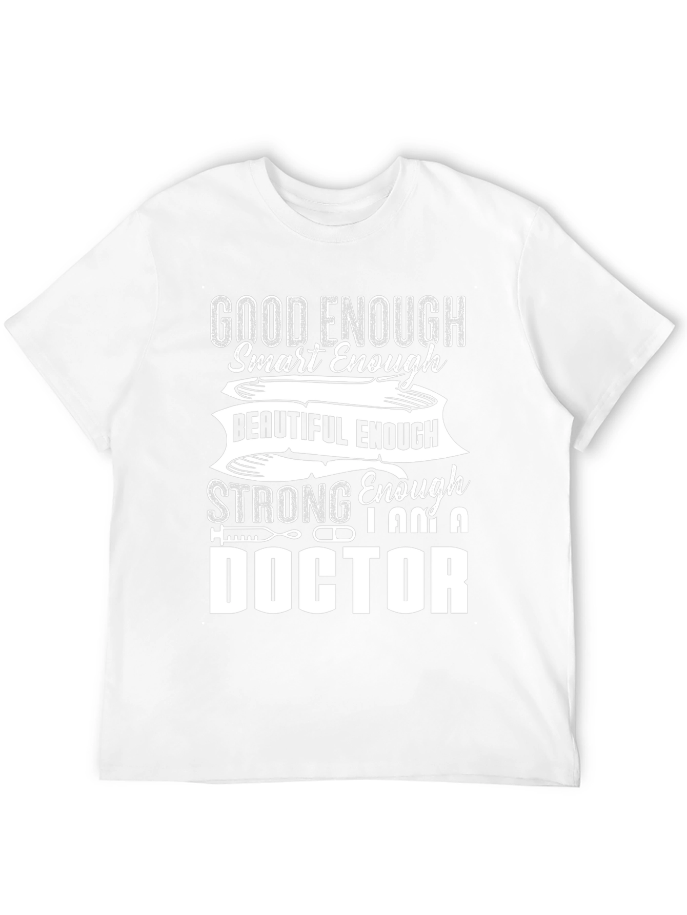 Doctor Graphic T-Shirt - Good Enough Smart Enough