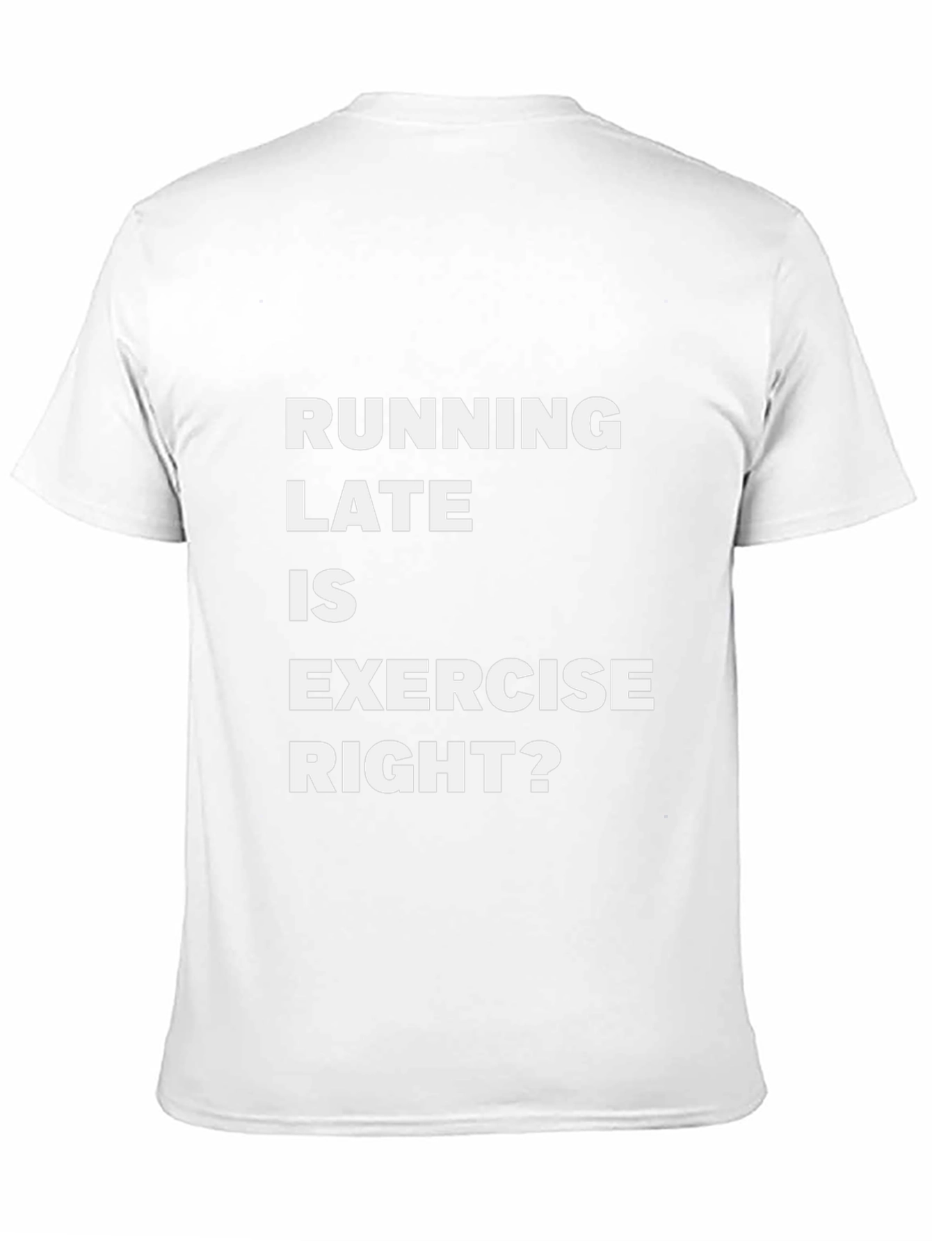 Running Late Is Exercise Funny Graphic Tee