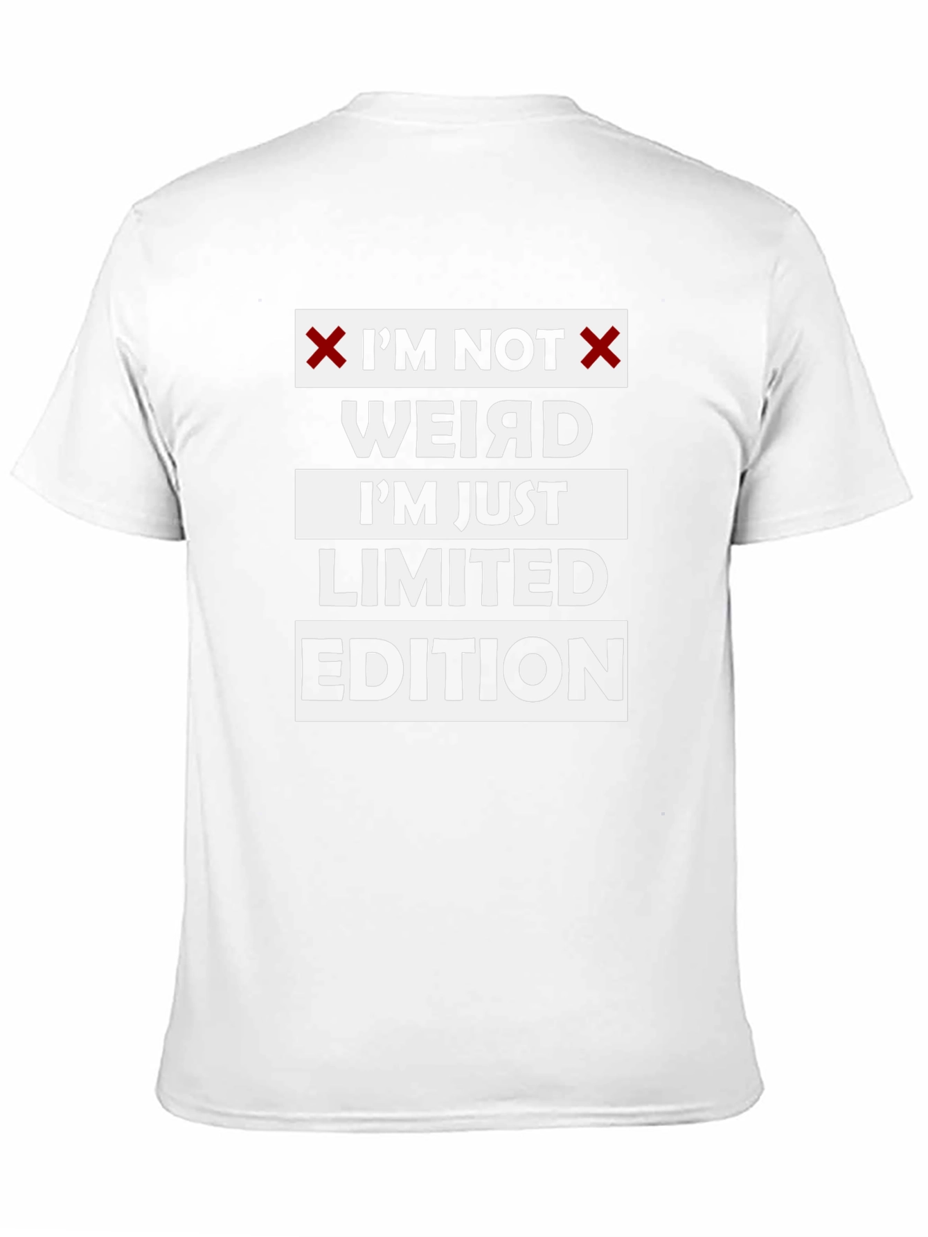 Im Not Weird T-Shirt - Limited Edition