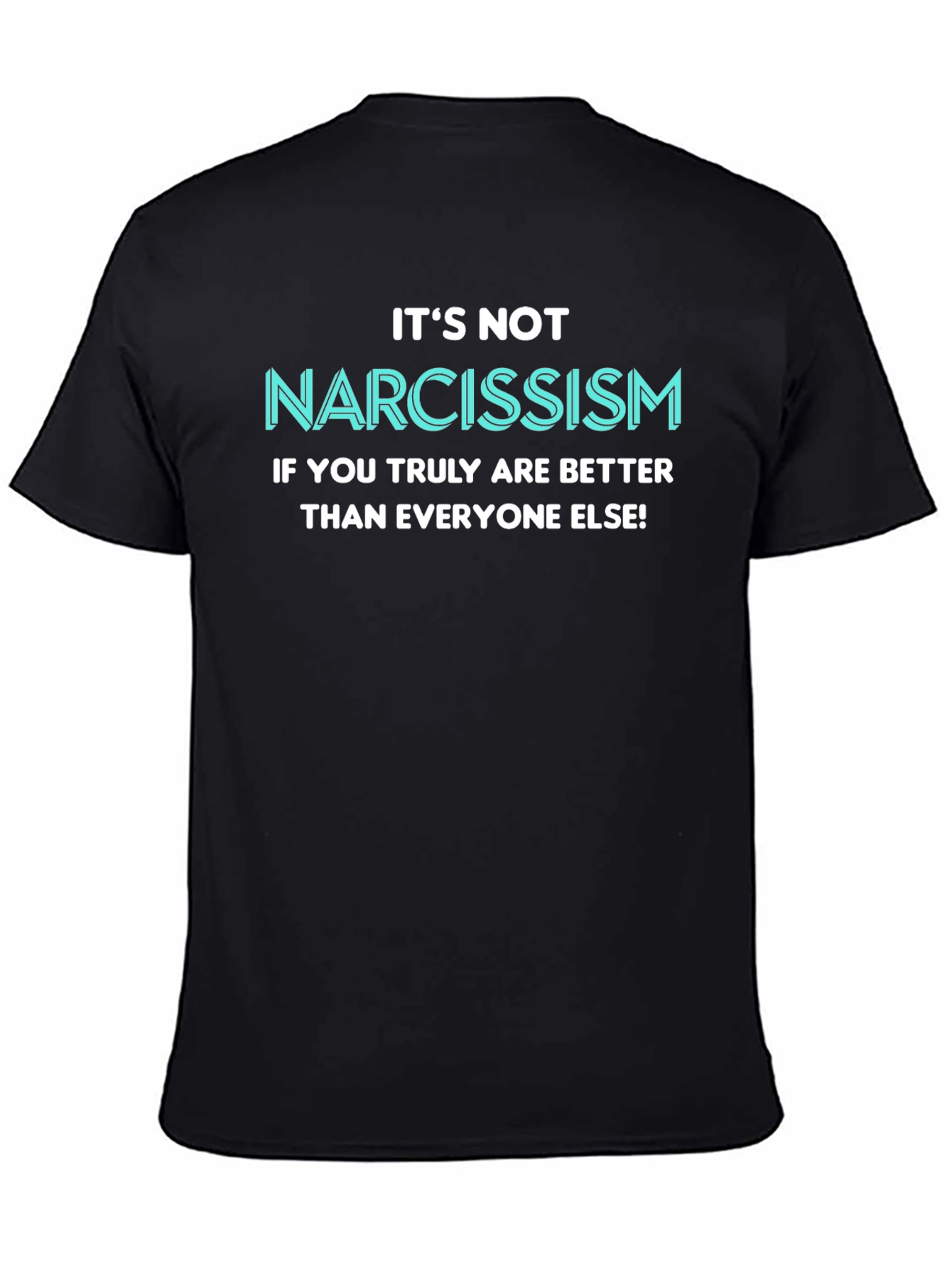 Narcissism Funny Slogan T-Shirt