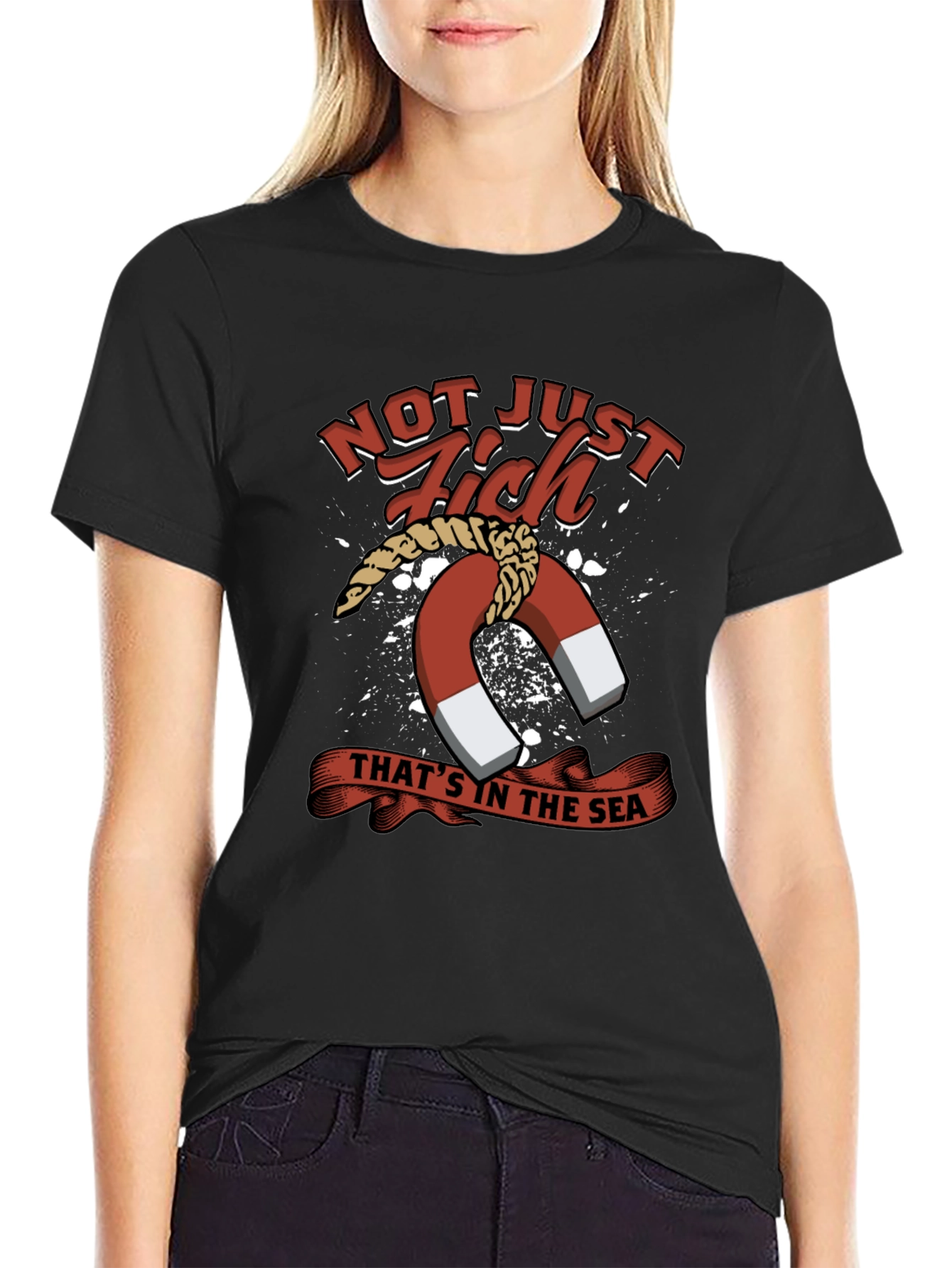 Not Just Fish in the Sea T-Shirt