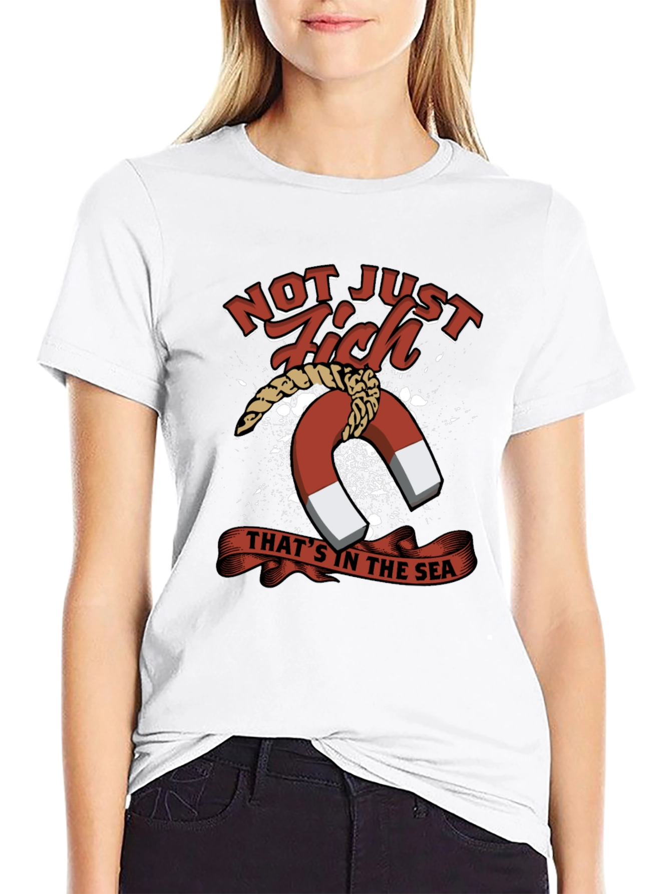Not Just Fish in the Sea T-Shirt