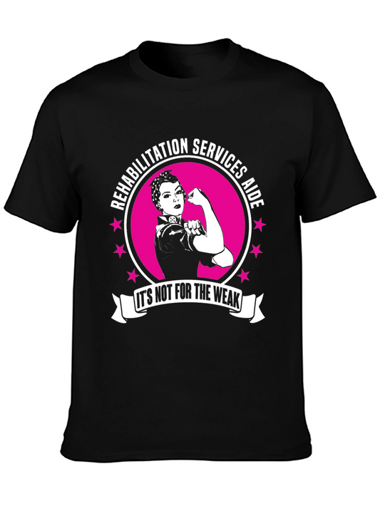 Rehabilitation Services Aide T-Shirt - Strong Women Design