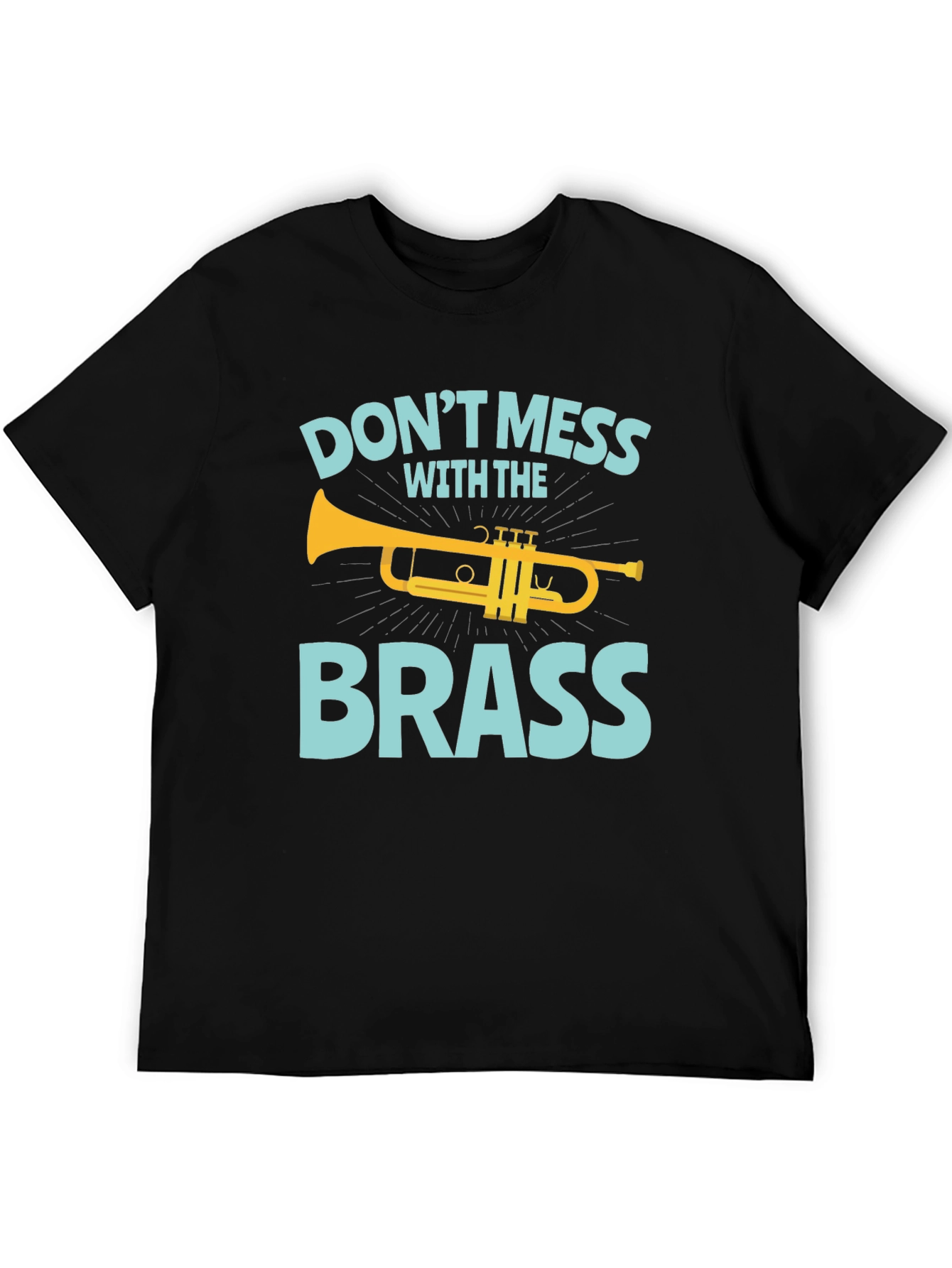 Dont Mess with the Brass T-Shirt