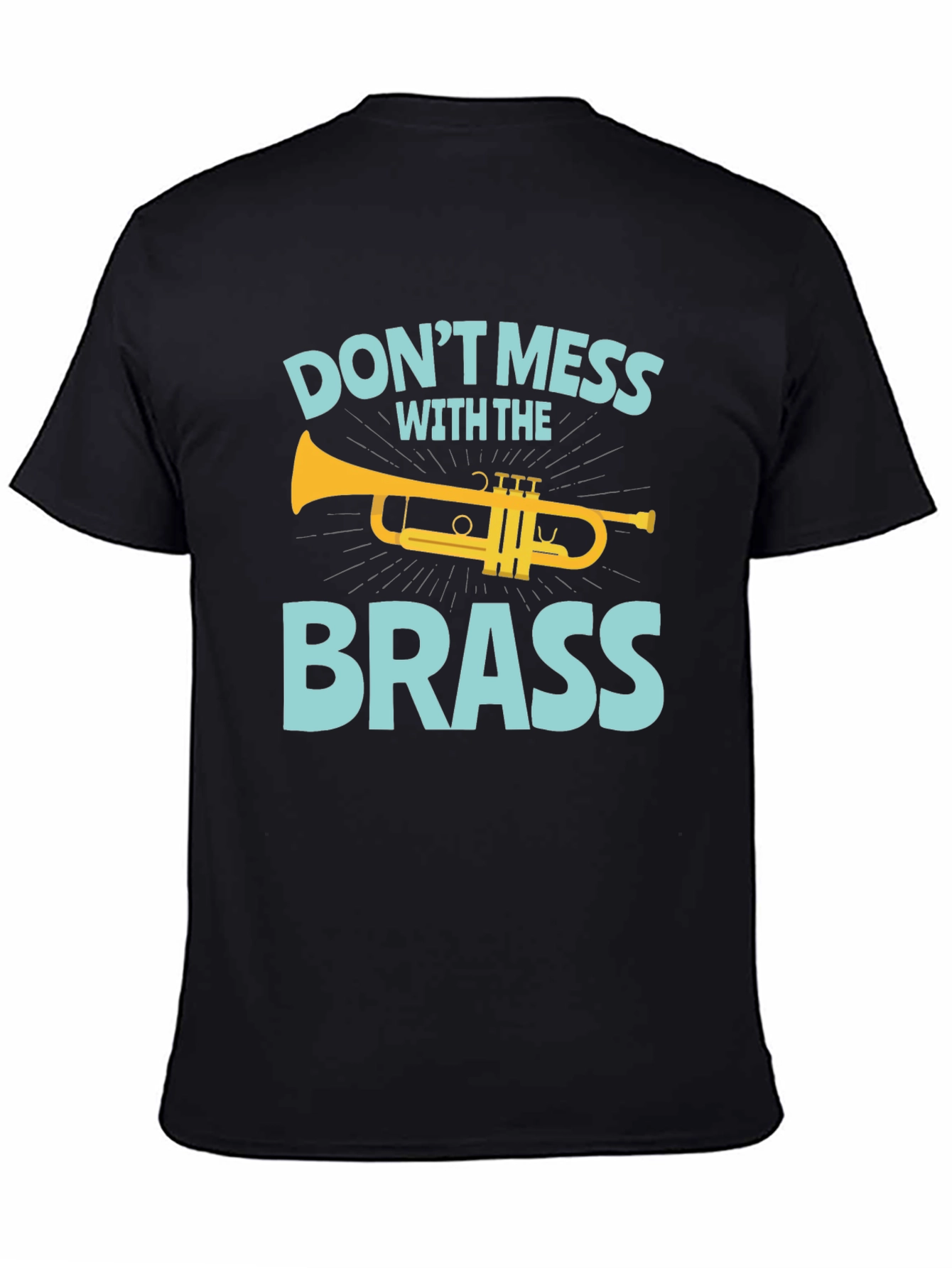 Dont Mess with the Brass T-Shirt