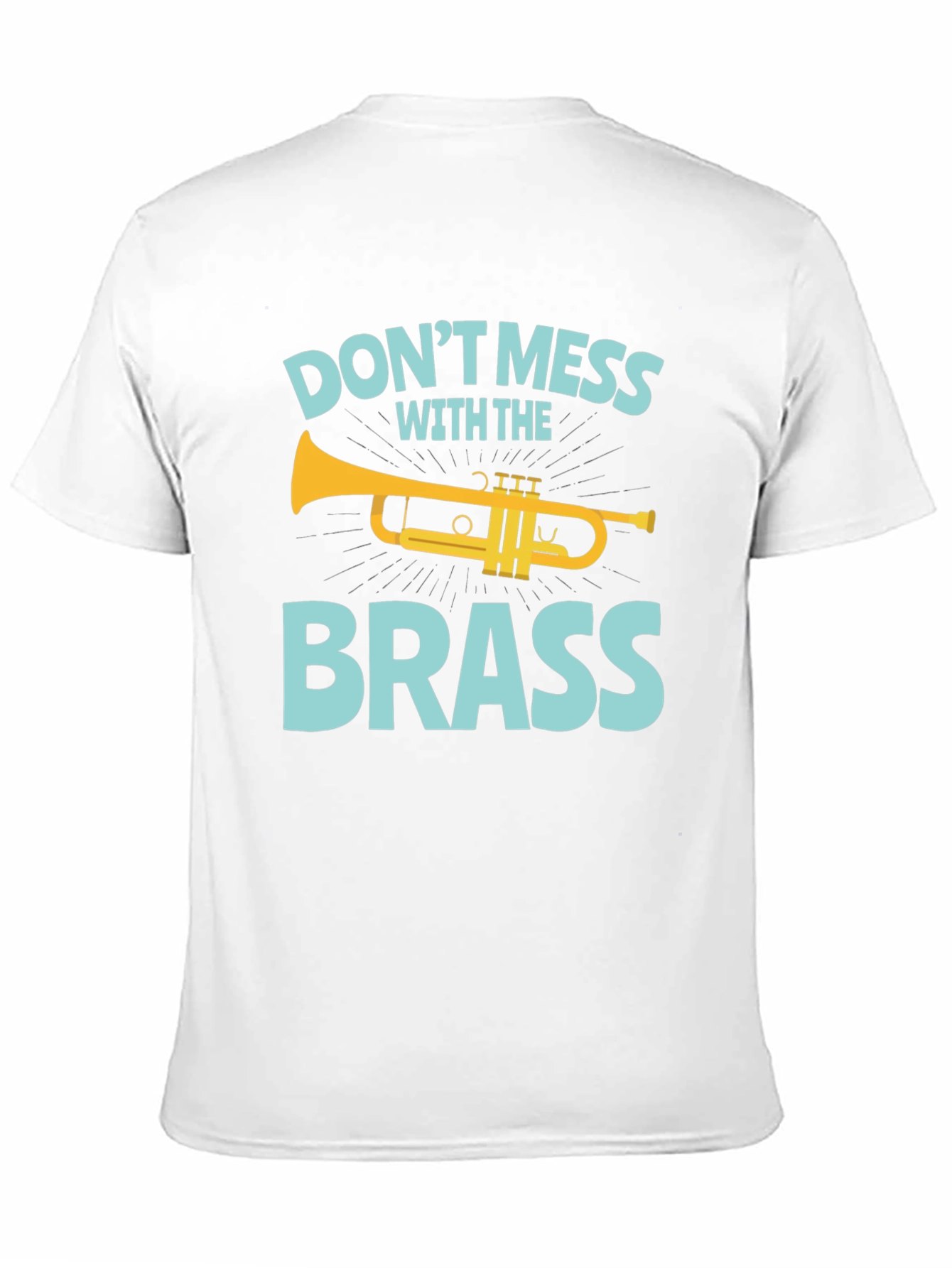 Dont Mess with the Brass T-Shirt
