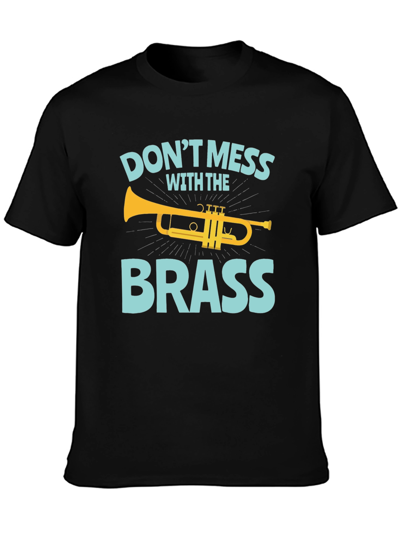 Dont Mess with the Brass T-Shirt