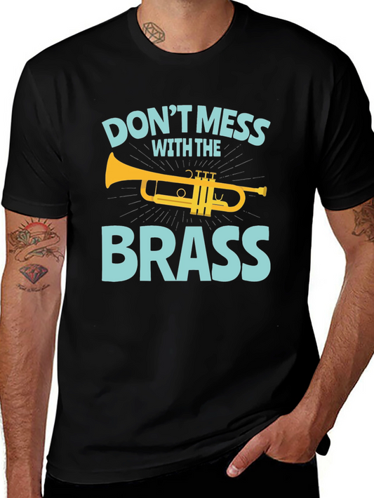 Dont Mess with the Brass T-Shirt