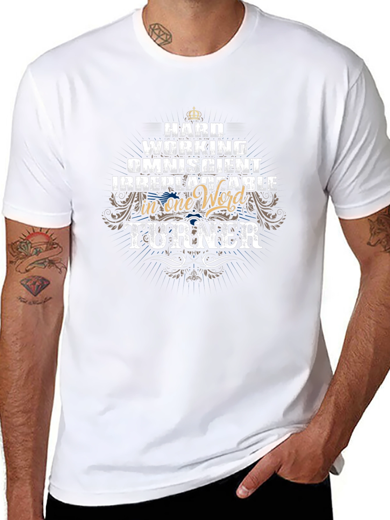 Turner: Hard Working Omniscient Irreplaceable T-Shirt