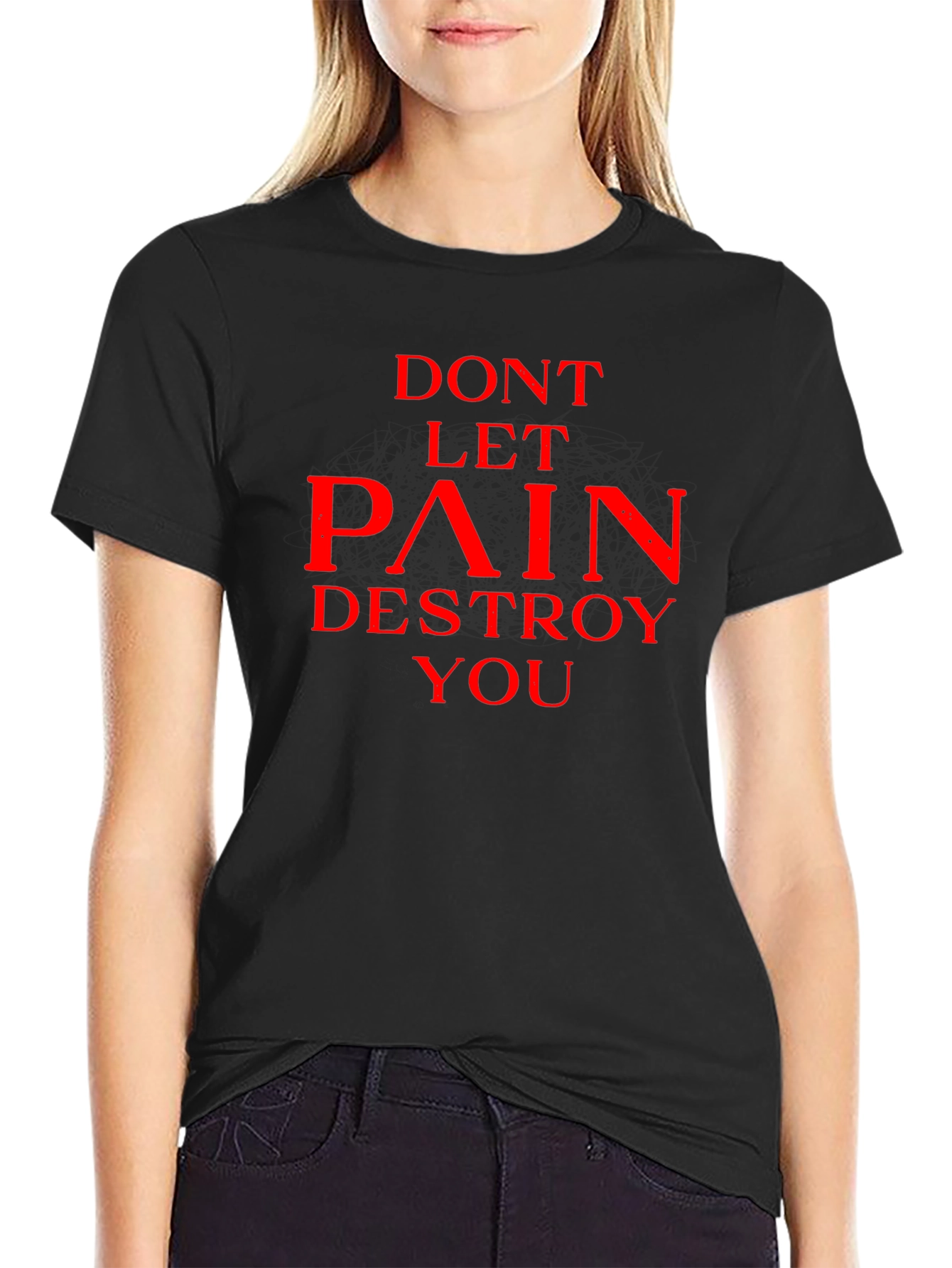 Dont Let Pain Destroy You Black T-Shirt