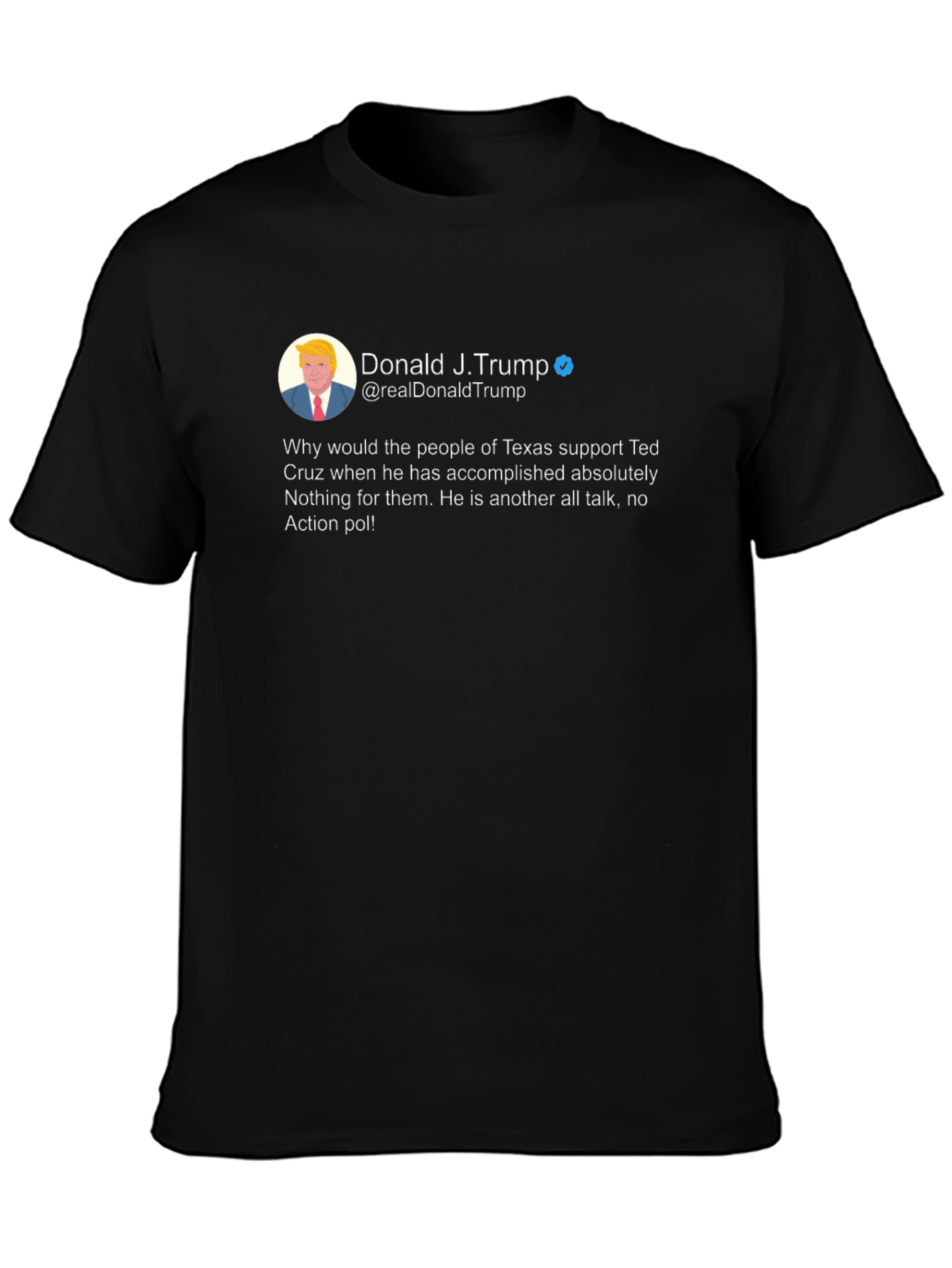 Donald Trump Tweet T-Shirt - Ted Cruz Diss