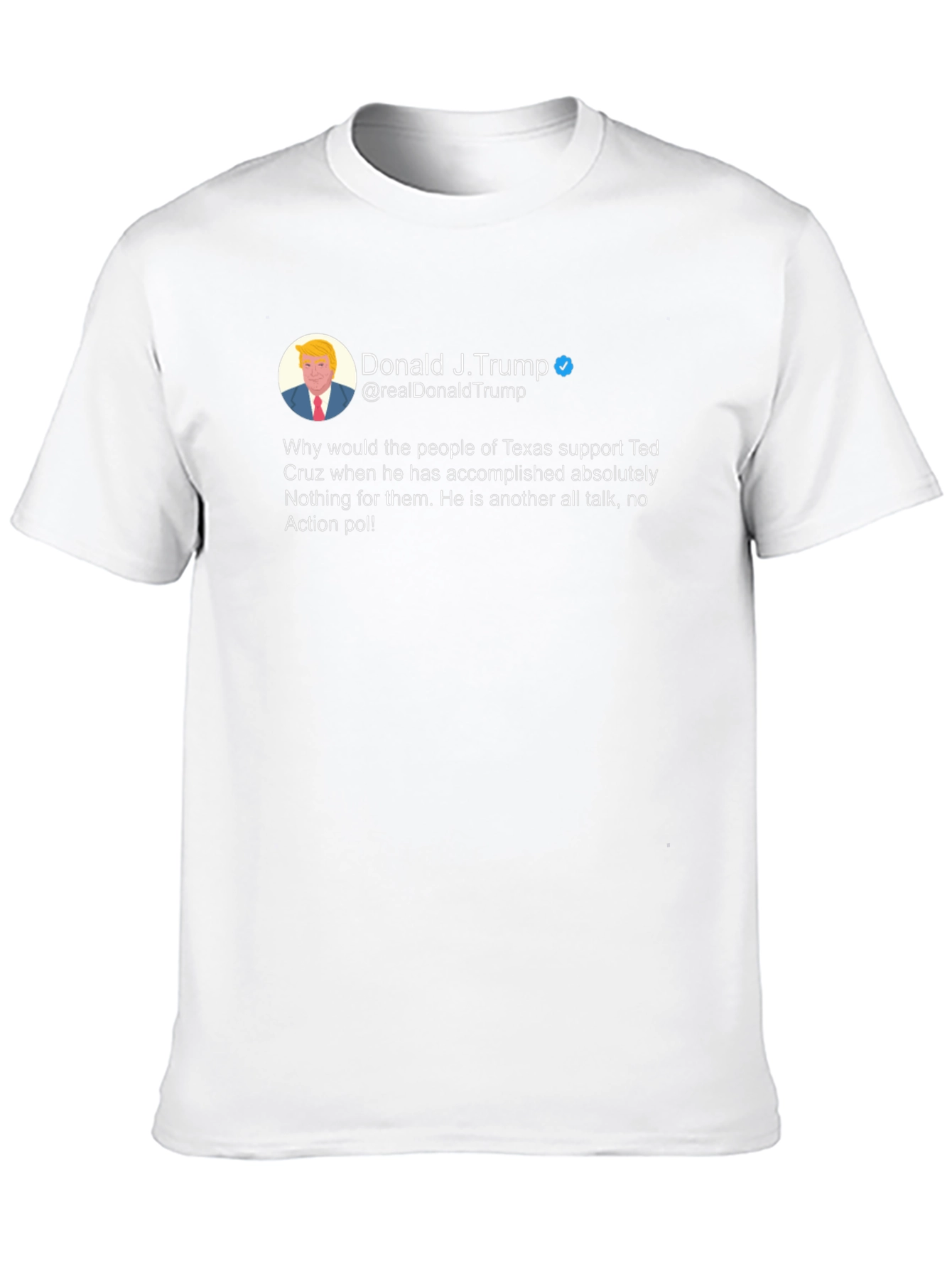 Donald Trump Tweet T-Shirt - Ted Cruz Diss