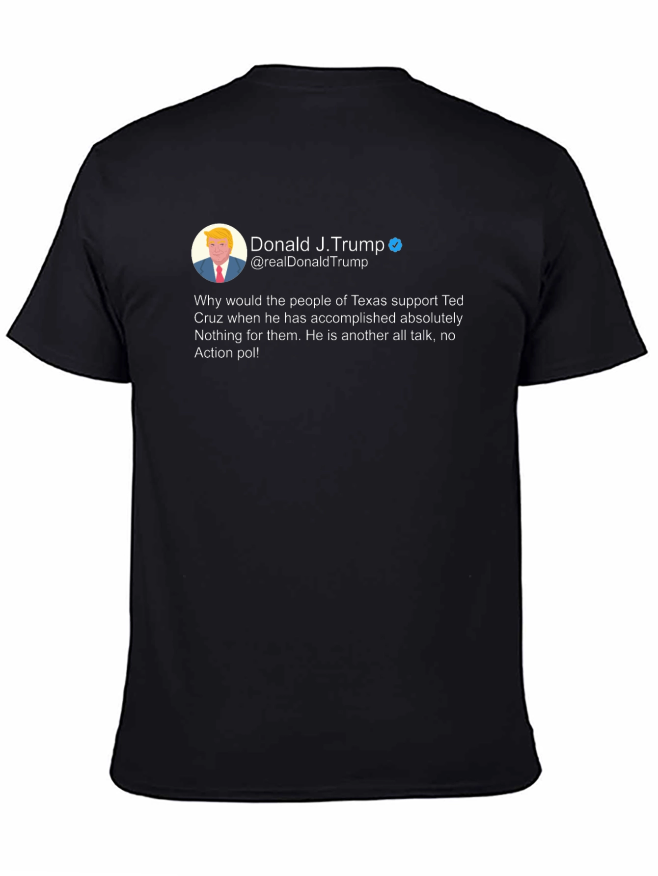Donald Trump Tweet T-Shirt - Ted Cruz Diss