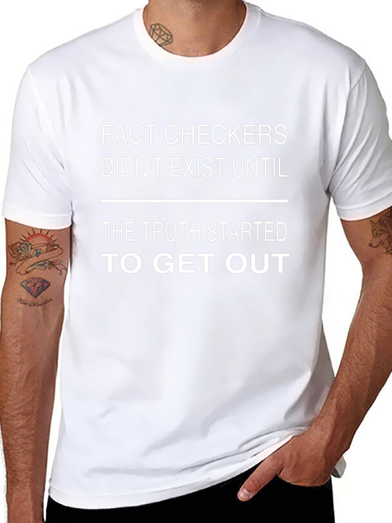 Fact Checkers Didnt Exist Until Truth Started T-Shirt