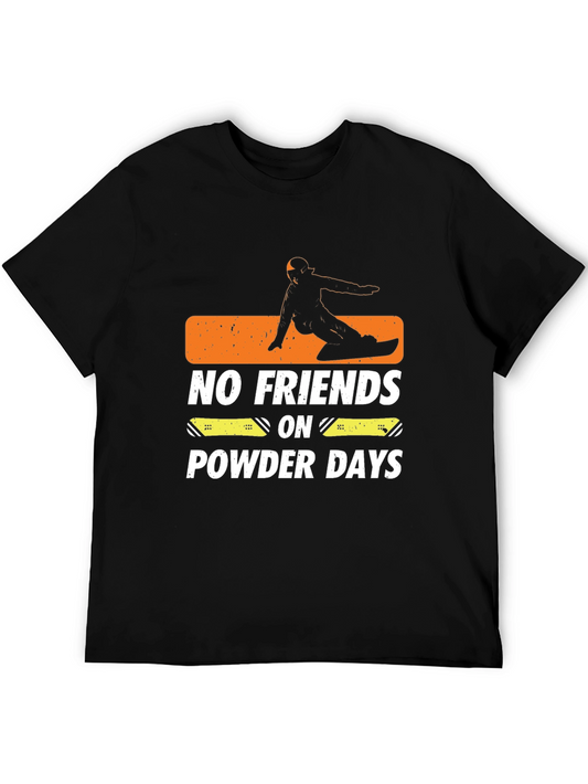 No Friends On Powder Days Graphic Tee