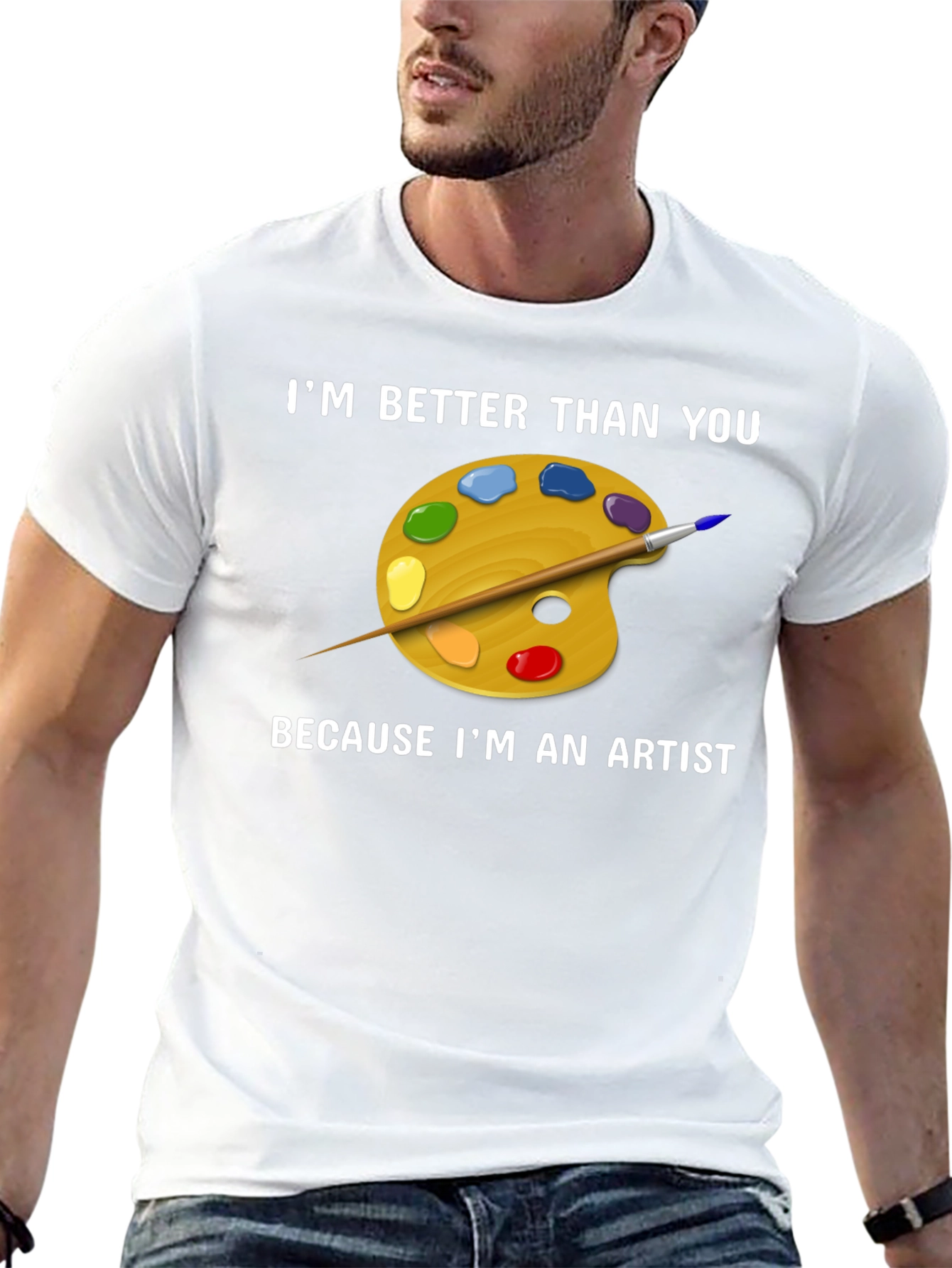 Artist T-Shirt - Im Better Than You