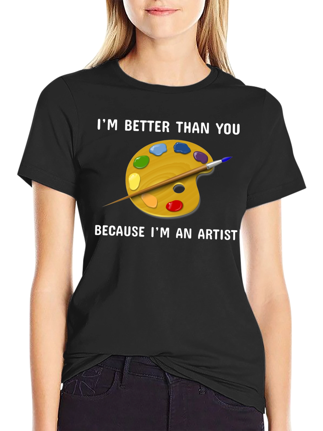 Artist T-Shirt - Im Better Than You