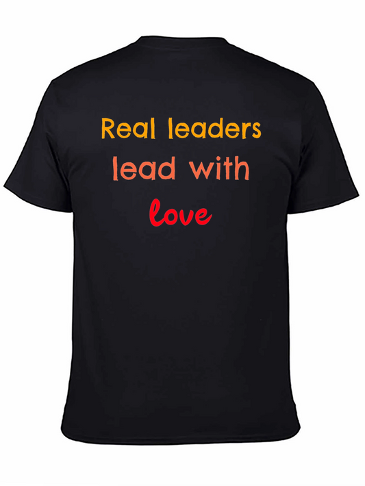 Real Leaders Lead With Love T-Shirt