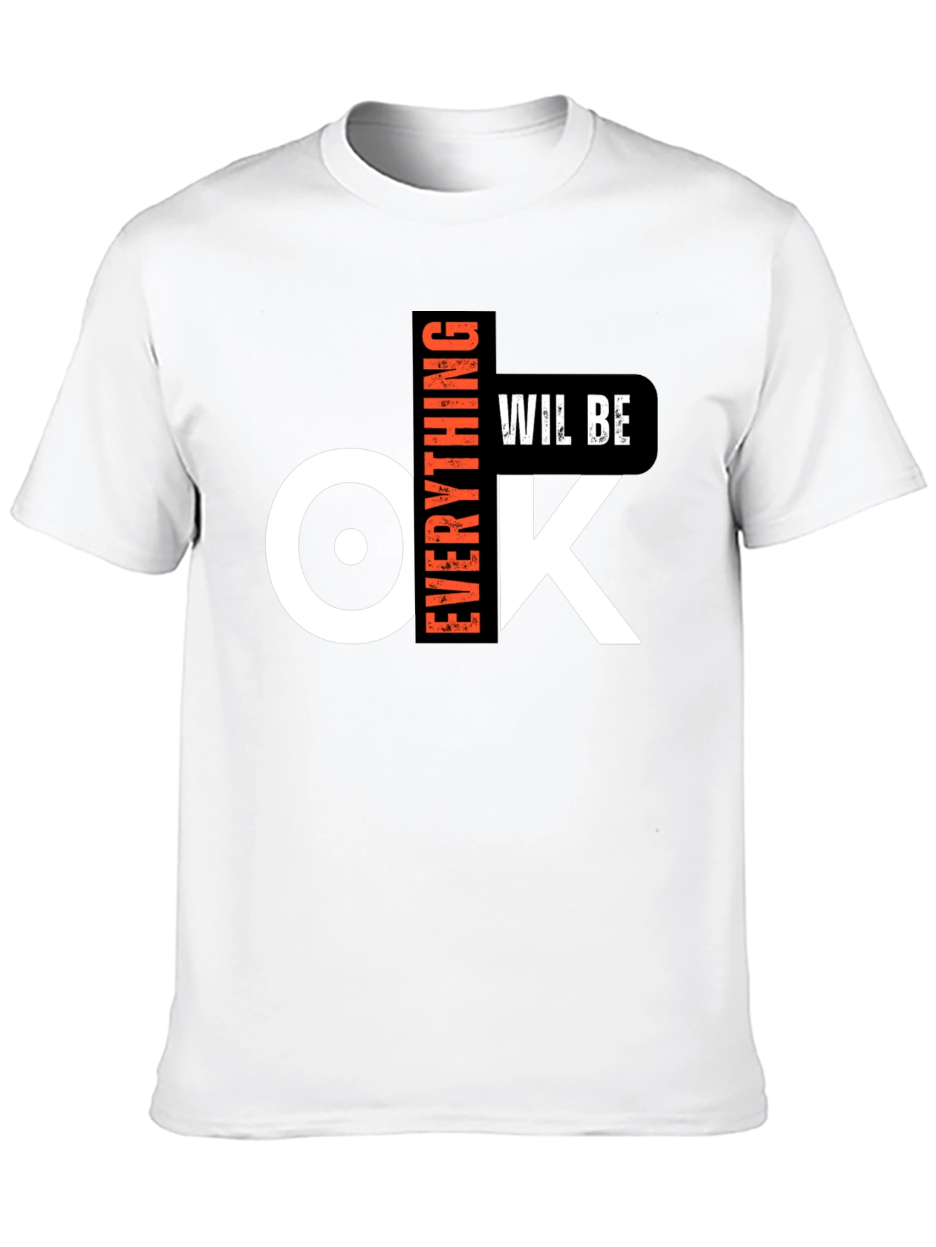 Everything Will Be OK Graphic T-Shirt