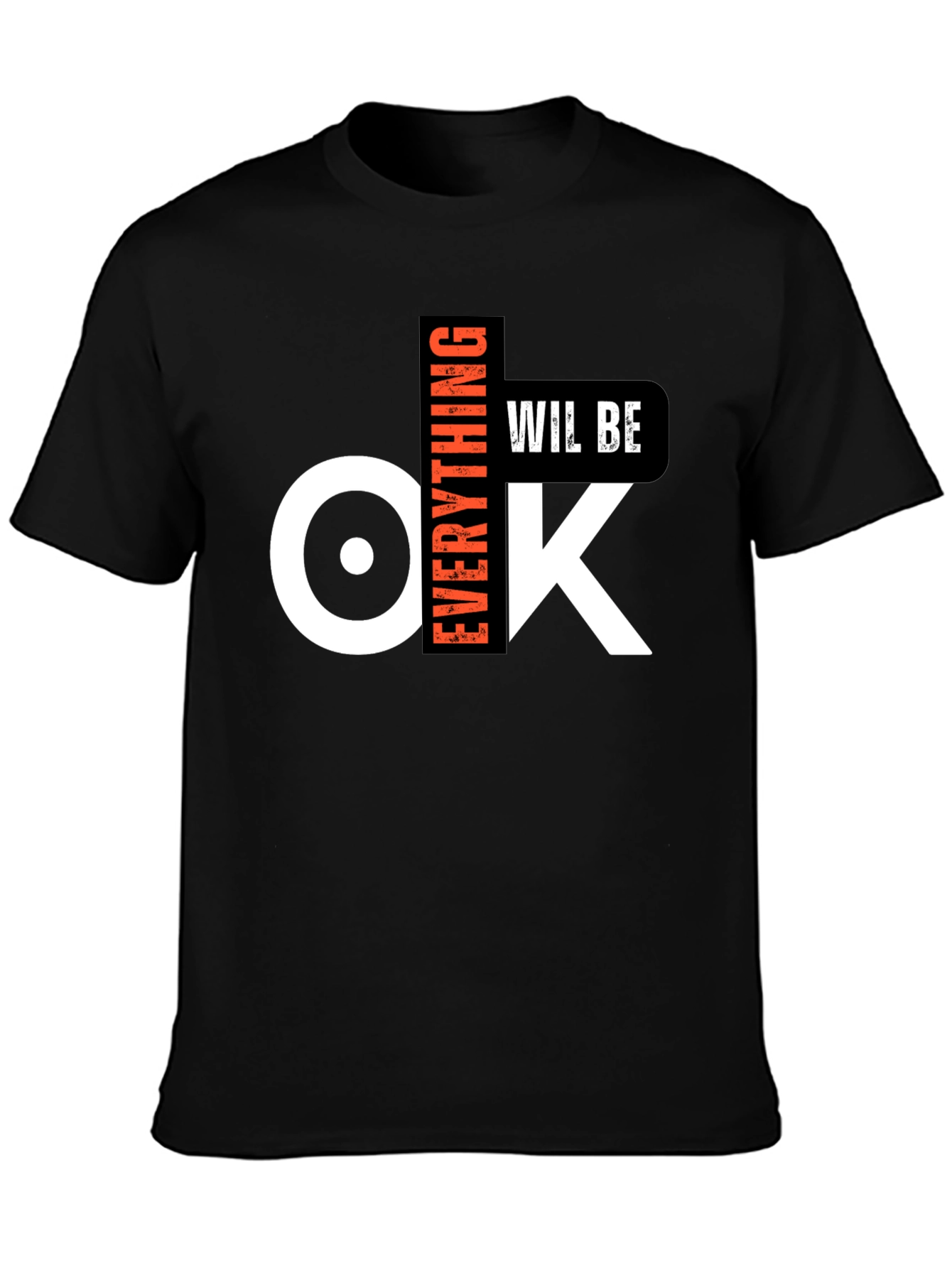 Everything Will Be OK Graphic T-Shirt