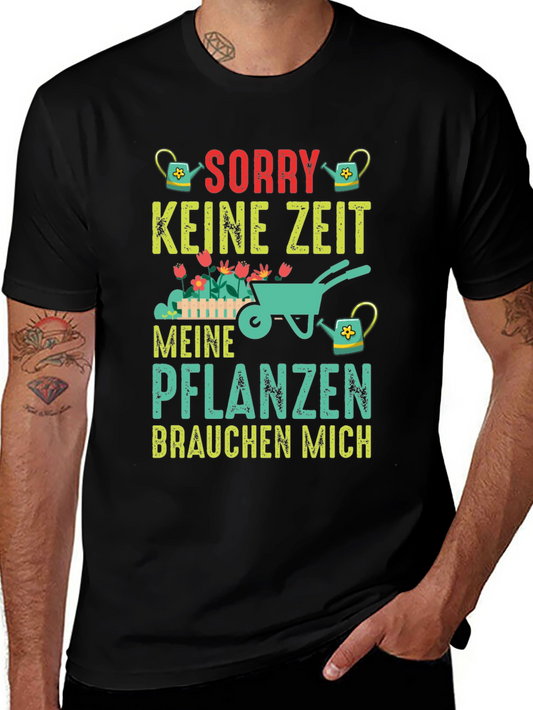 Gardening T-Shirt - Sorry Keine Zeit Meine Pflanzen Brauchen Mich