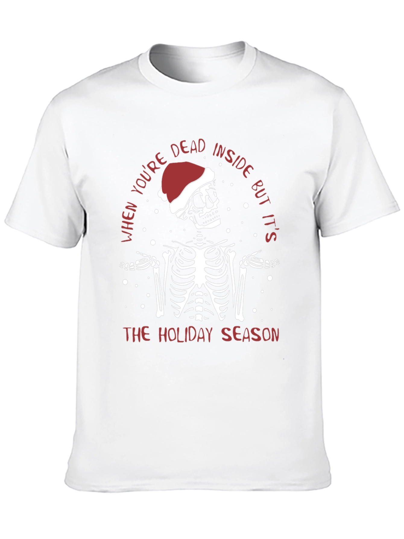 Holiday Skeleton T-Shirt: Dead Inside But Festive!