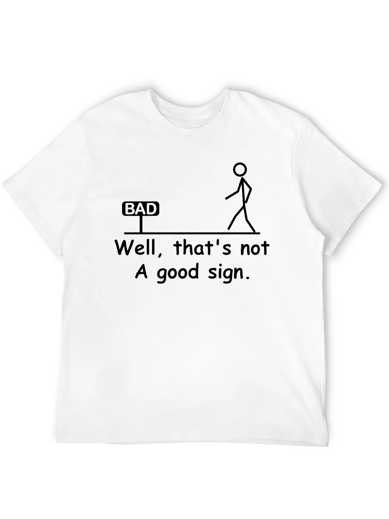 Humorous Graphic T-Shirt - Bad Sign Design
