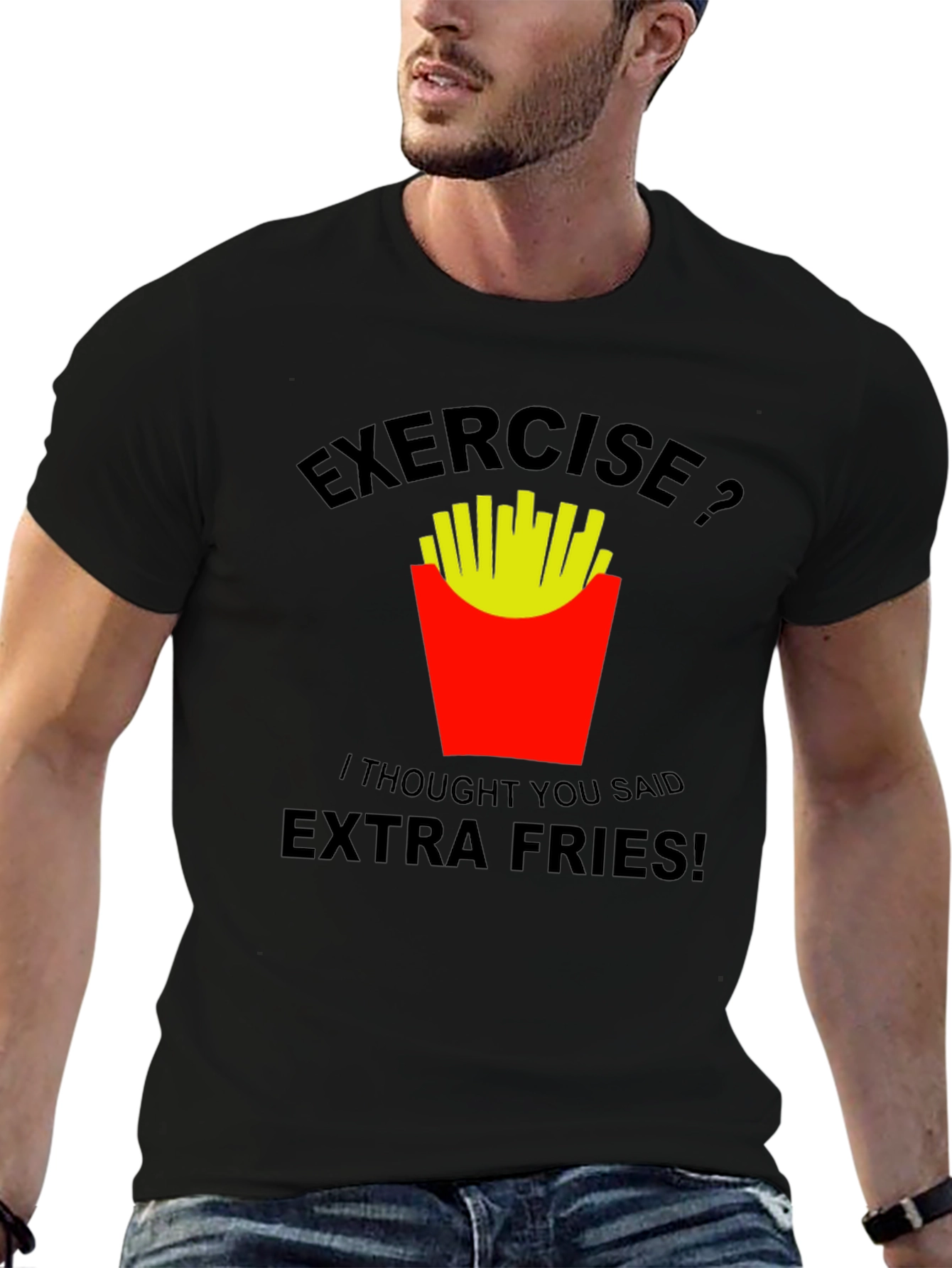 Exercise? Extra Fries T-Shirt: Funny Graphic Tee