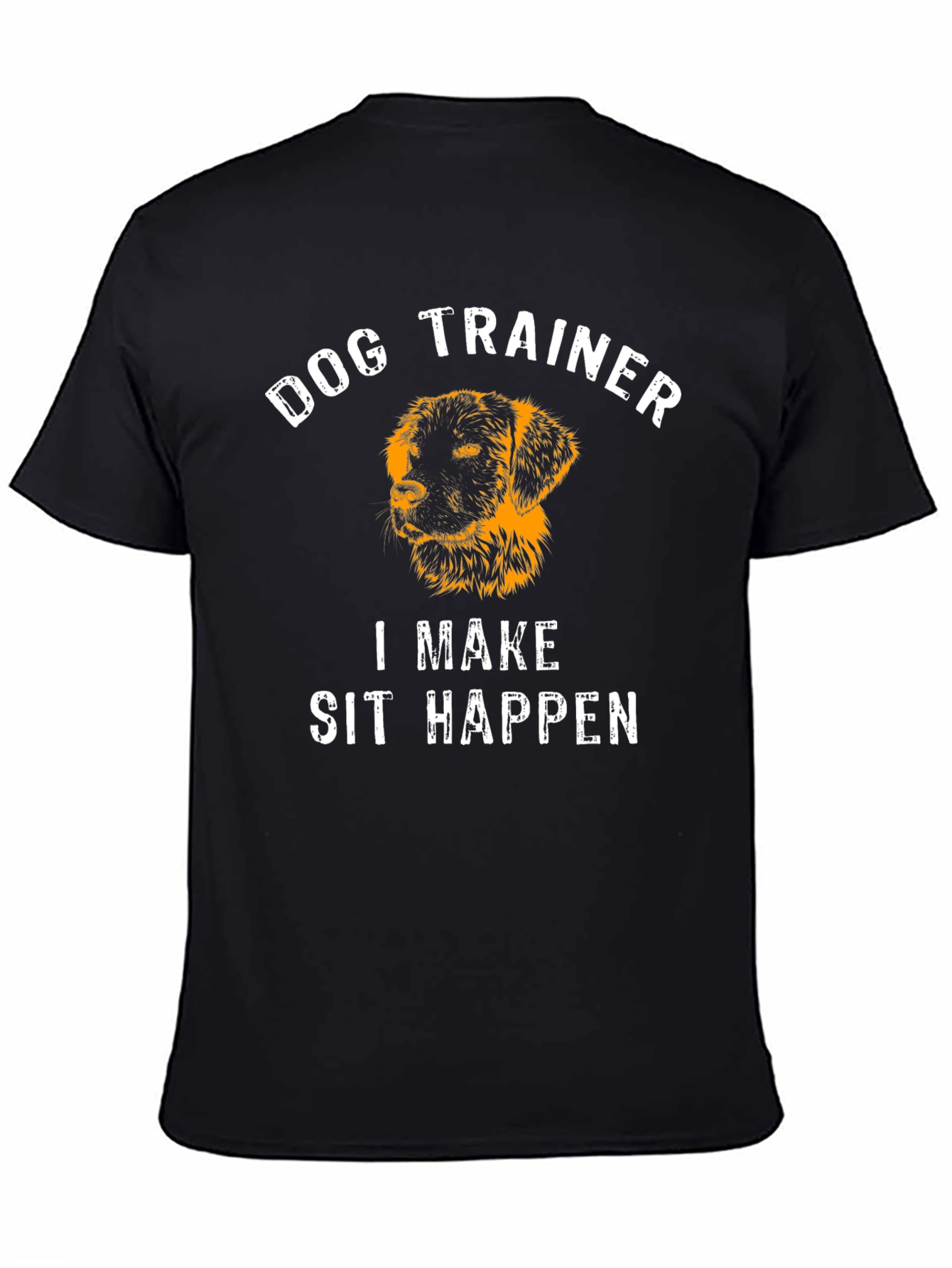 Dog Trainer I Make Sit Happen Black T-Shirt