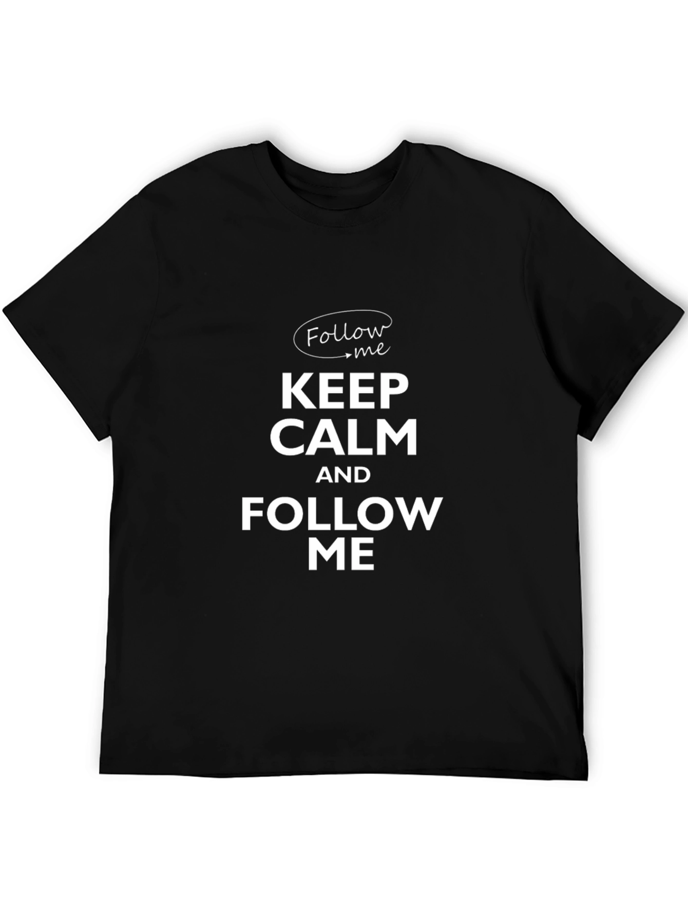 Keep Calm and Follow Me Black Graphic Tee