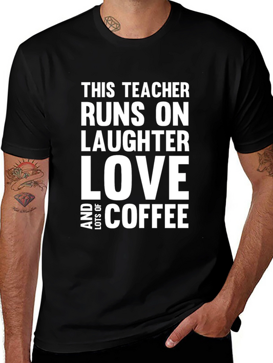 Teacher Runs on Laughter Love Coffee T-Shirt