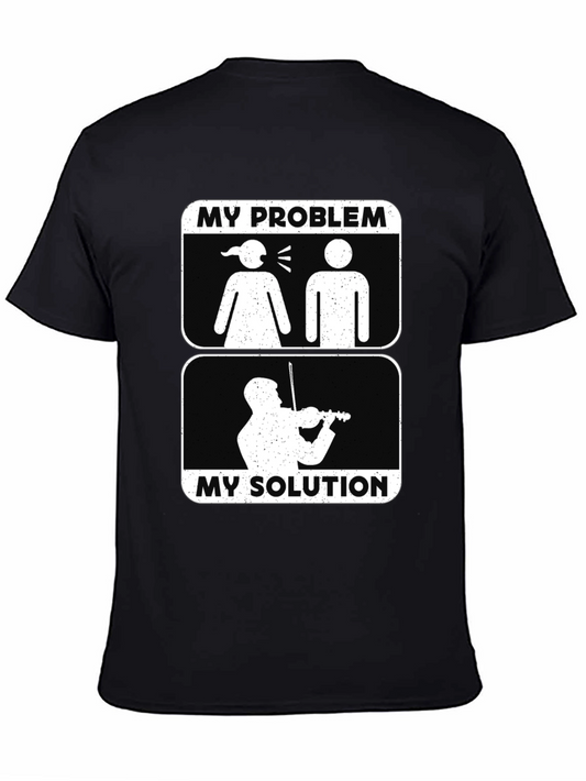 My Problem My Solution Musician Humor Graphic Tee
